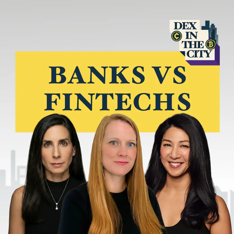 Why Fintechs May Finally Beat Banks at Their Own Game: DEX in the City Episode cover