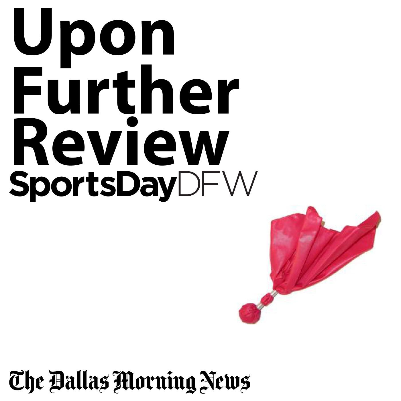 SportsDayDFW Upon Further Review Episode 6 episode artwork