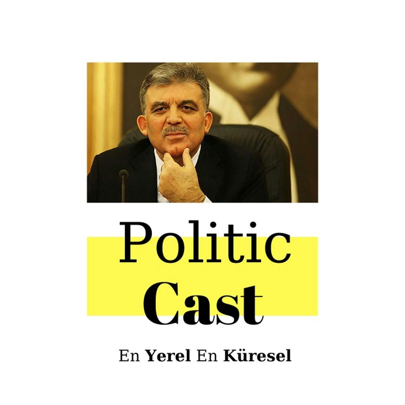 #86: Abdullah Gül'ün Türkiye Siyasetinde Yeri ve Önemi