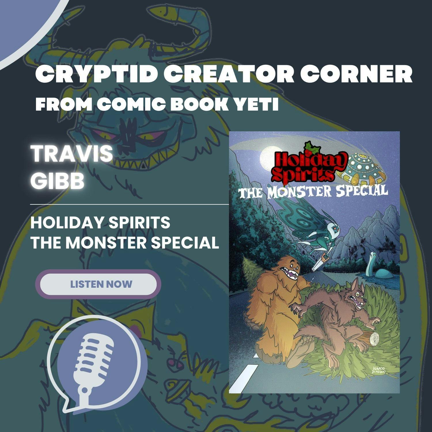 Travis Gibb Interview - Holiday Spirits: The Monster Special Travis Gibb Interview - Holiday Spirits: The Monster Special
