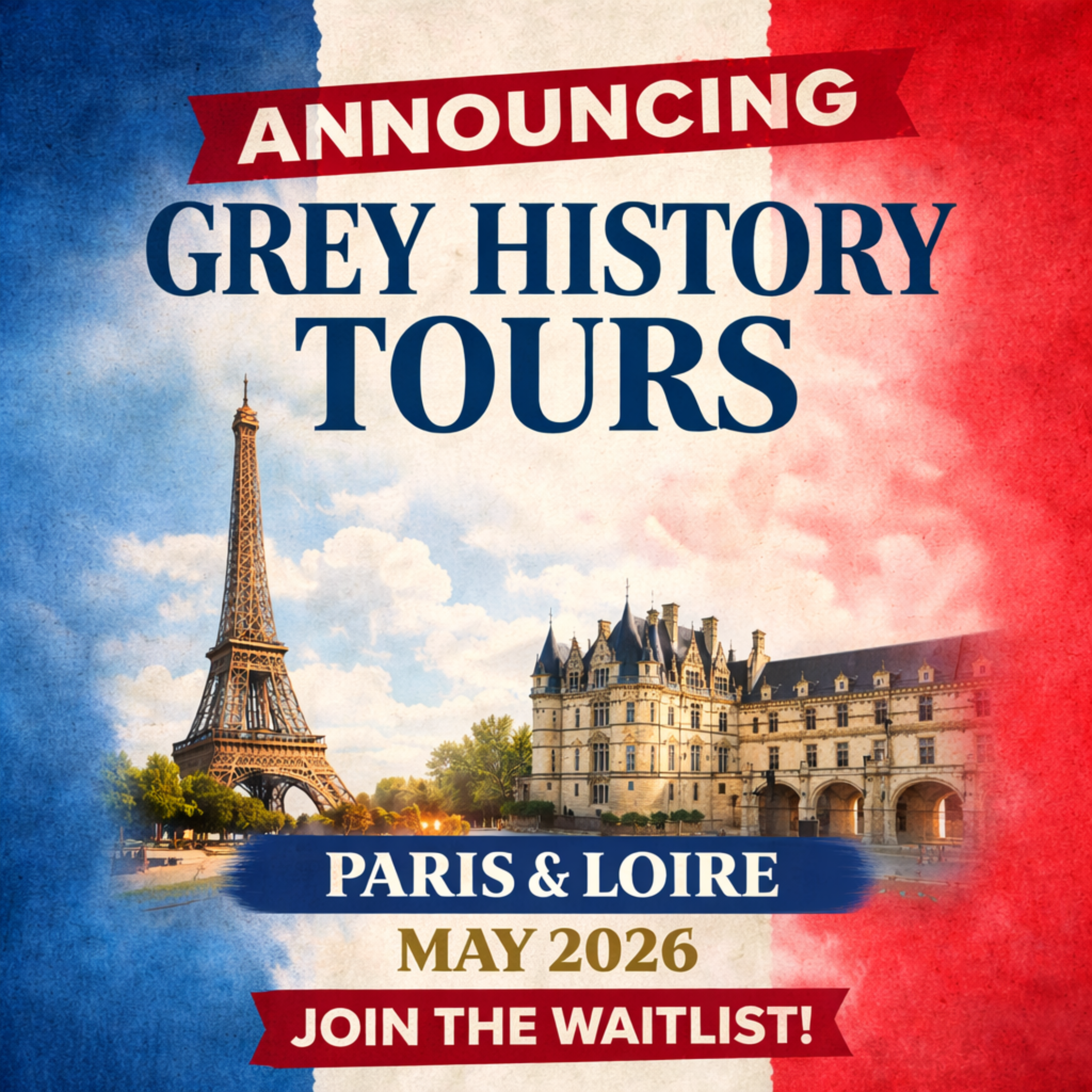 Grey History Tour is Live! Paris & Loire (Limited Places)