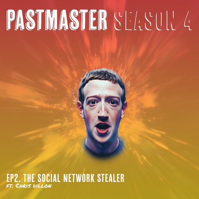 The Social Network Stealer: Founding Facebook First (ft. Chris Dillon)