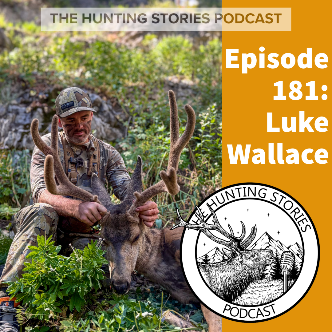 Ep 181 The Hunting Stories Podcast: Luke Wallace