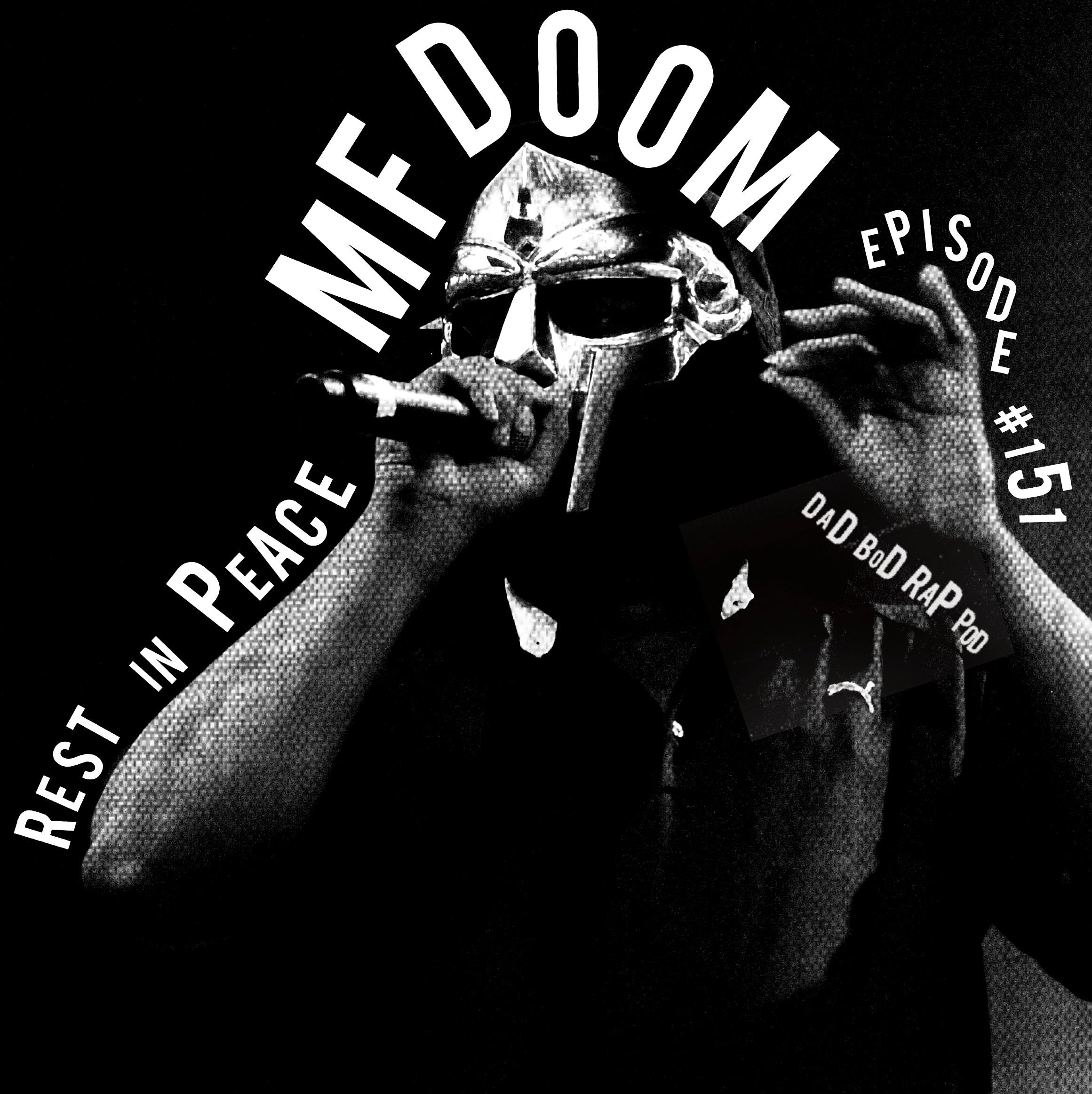 Episode 151- MF DOOM Memorial with guest Open Mike Eagle