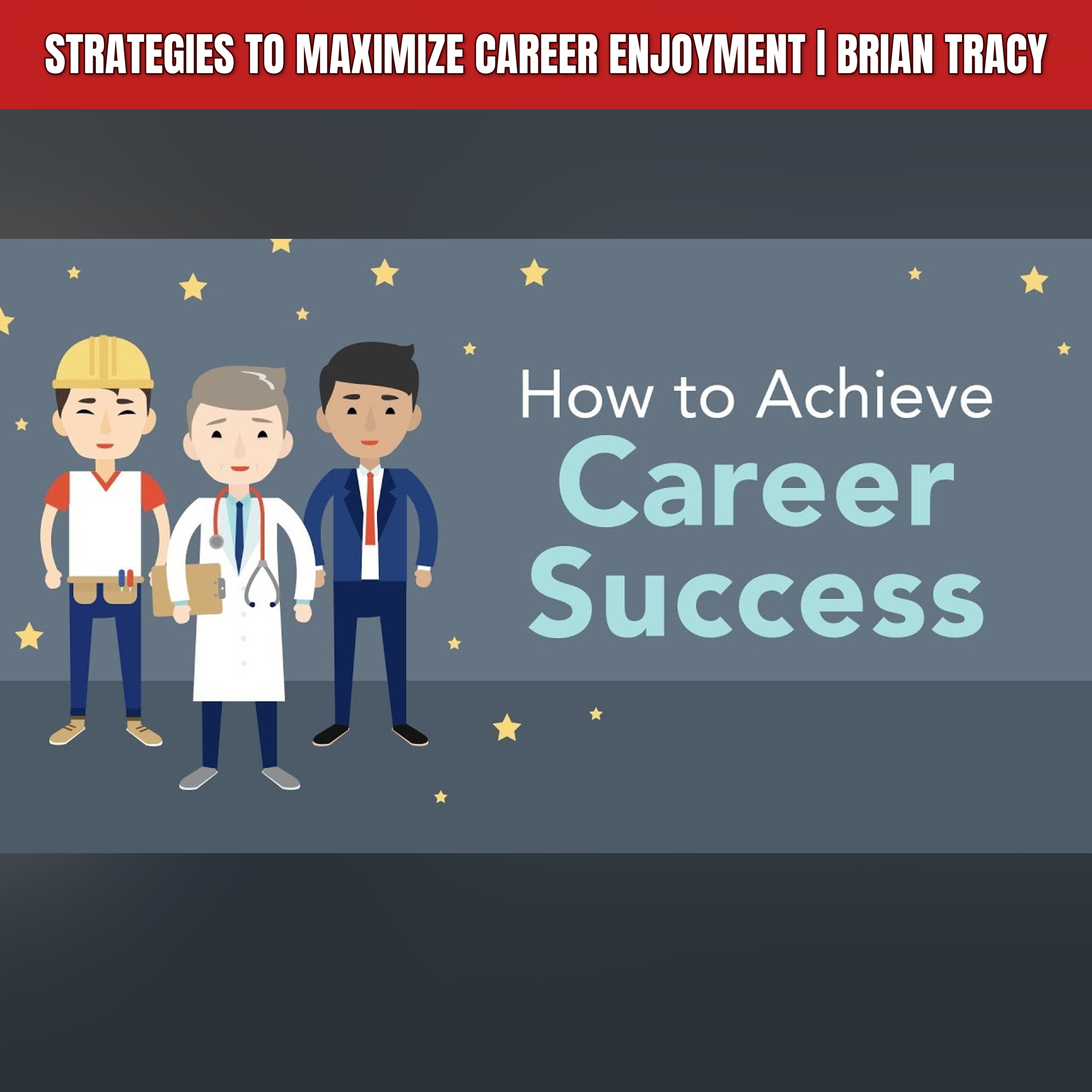 Strategies to Maximize Career Enjoyment | Brian Tracy episode artwork