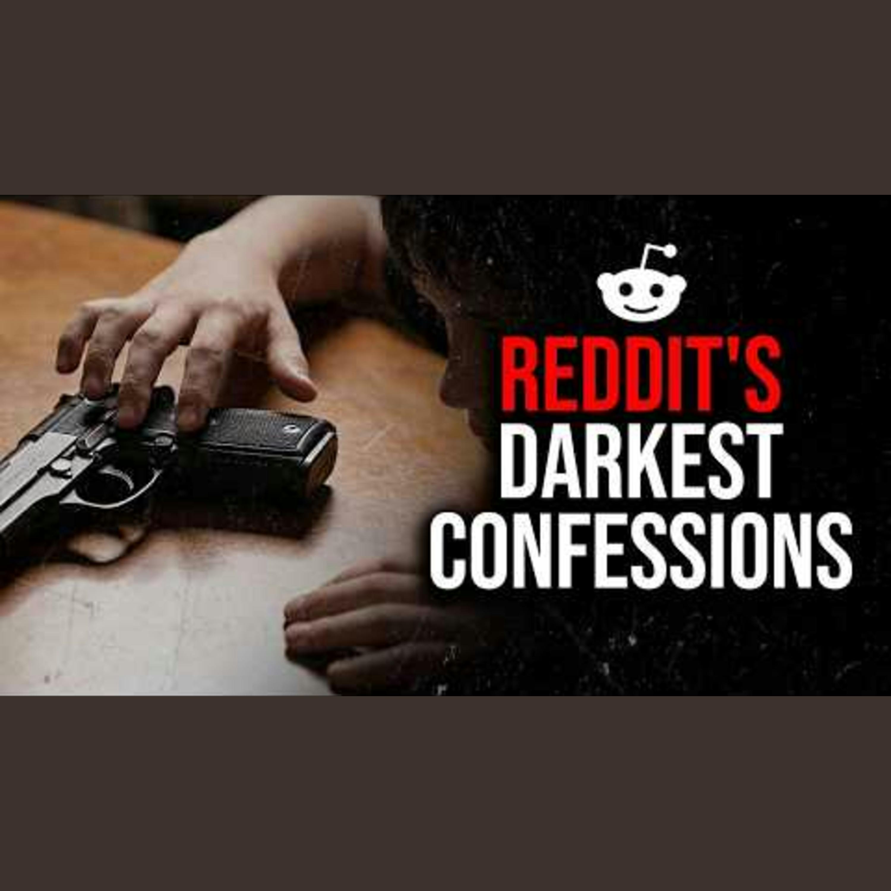 Episode 64: Darkest Reddit Confessions Episode 64: Darkest Reddit Confessions