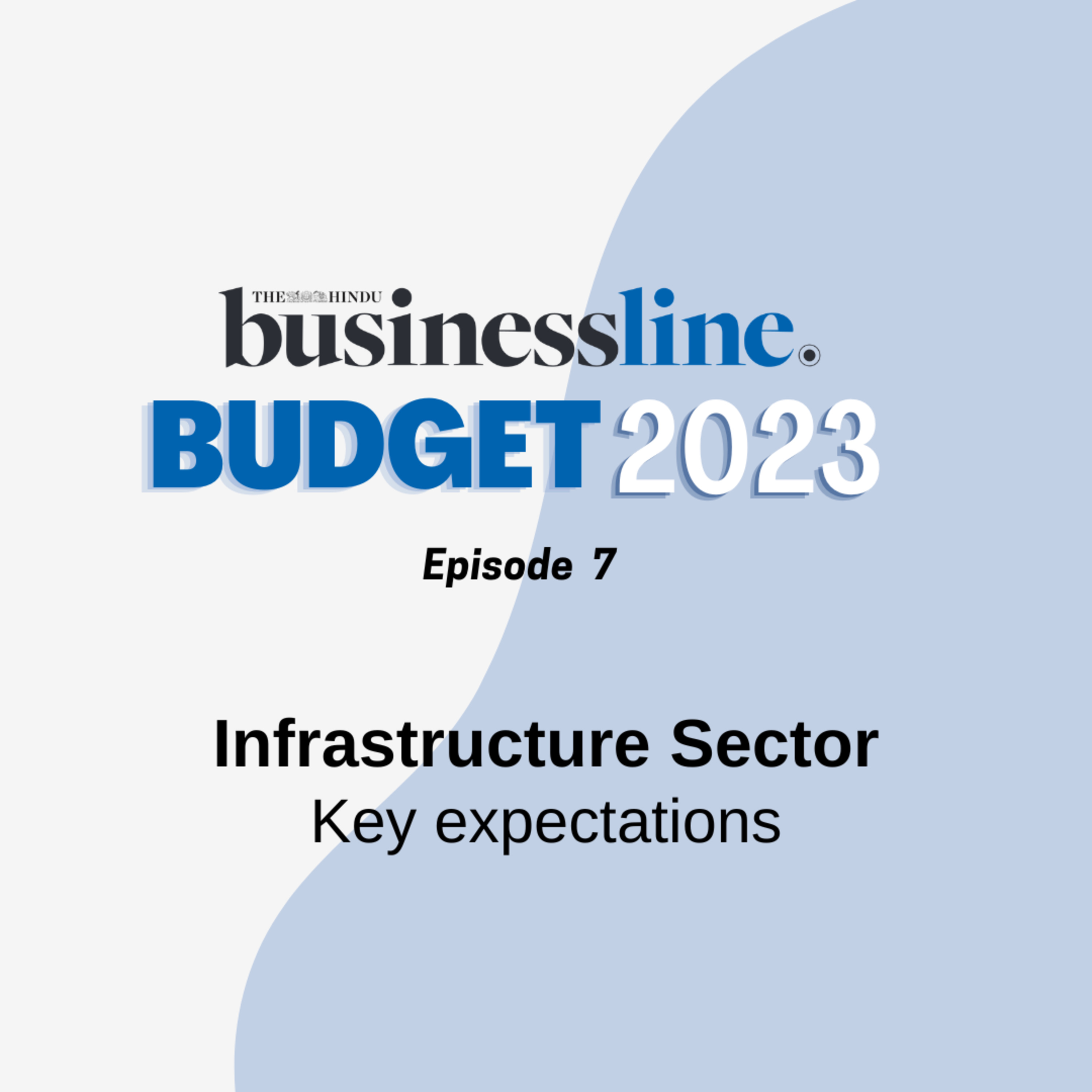 Budget 2023: Key expectations from the Infrastructure sector episode artwork