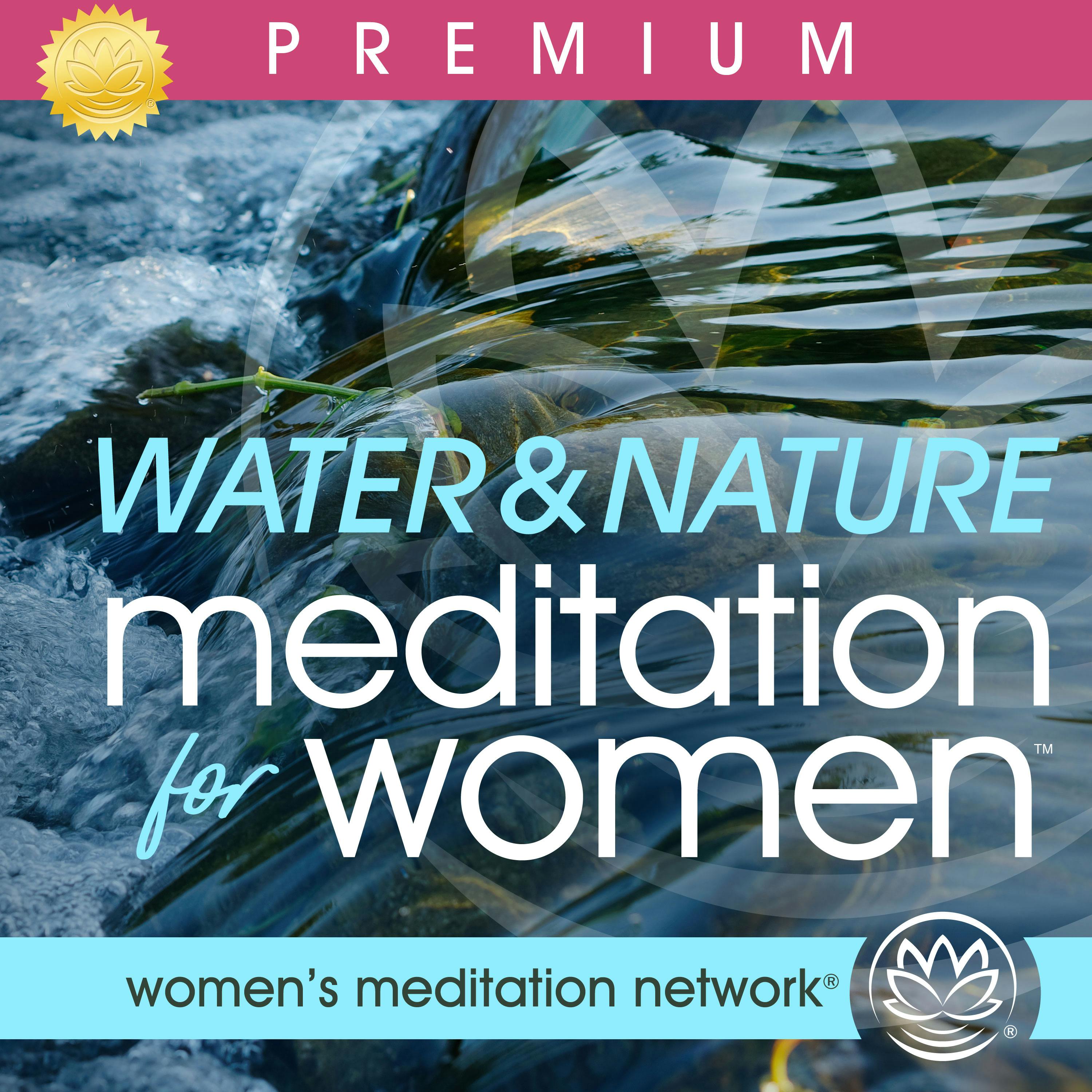 Water & Nature Sounds Meditation for Women PREMIUM podcast tile