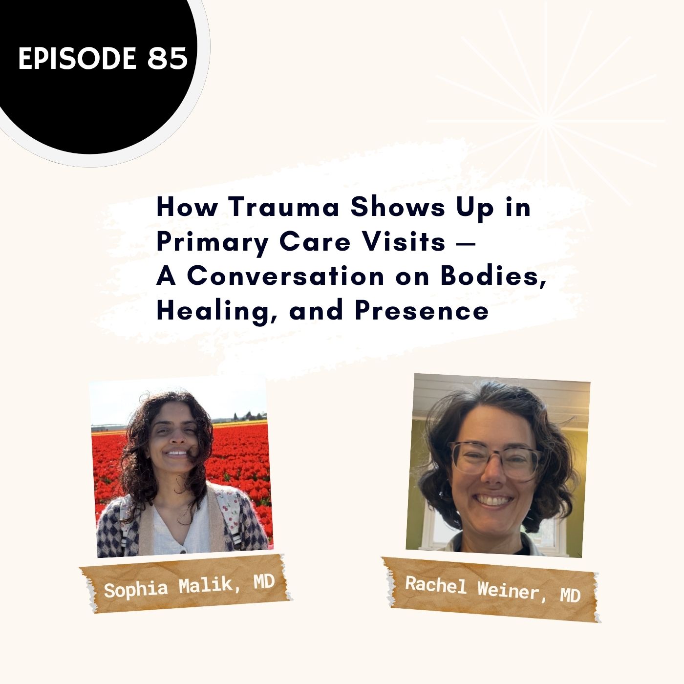 85 I How Trauma Shows Up in Primary Care Visits —  A Conversation on Bodies, Healing, and Presence