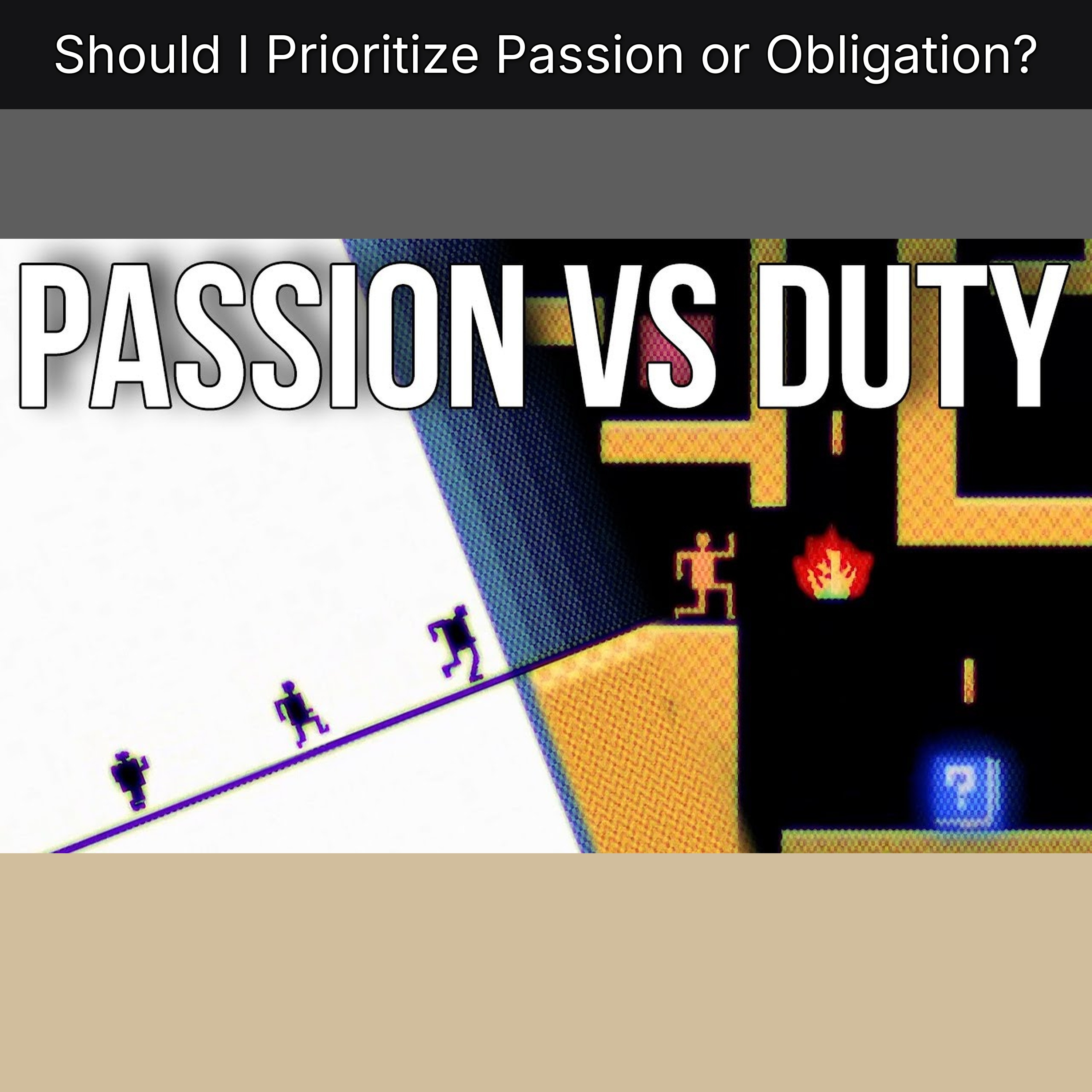 Should I Prioritize Passion or Obligation?
