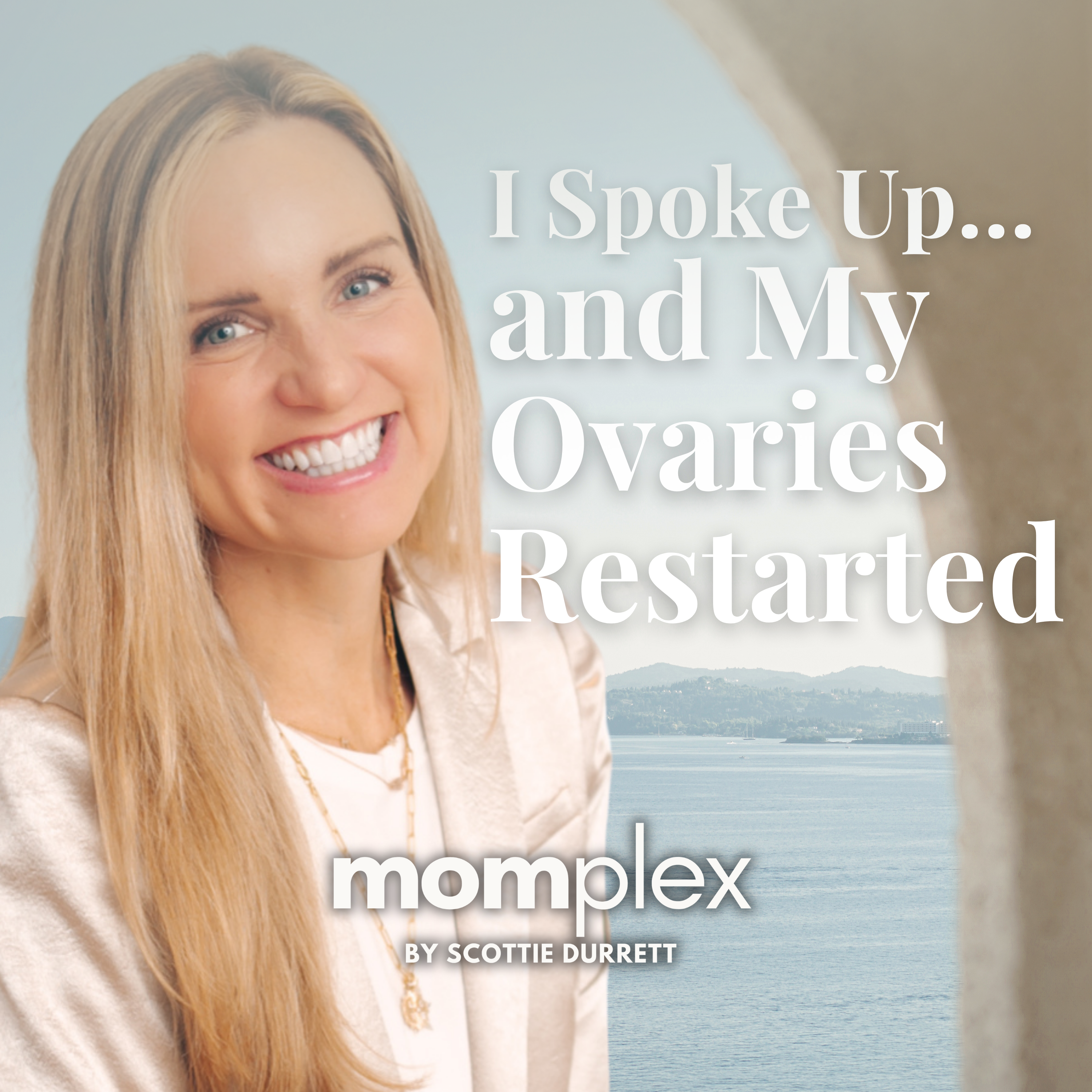 I Spoke Up… and My Ovaries Restarted