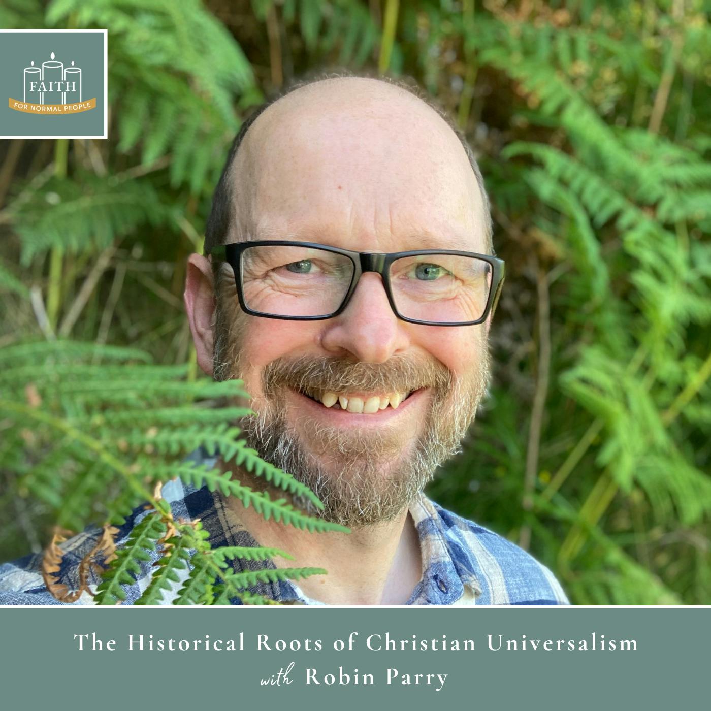 [Faith] Episode 7: Robin Parry - The Historical Roots of Christian Universalism