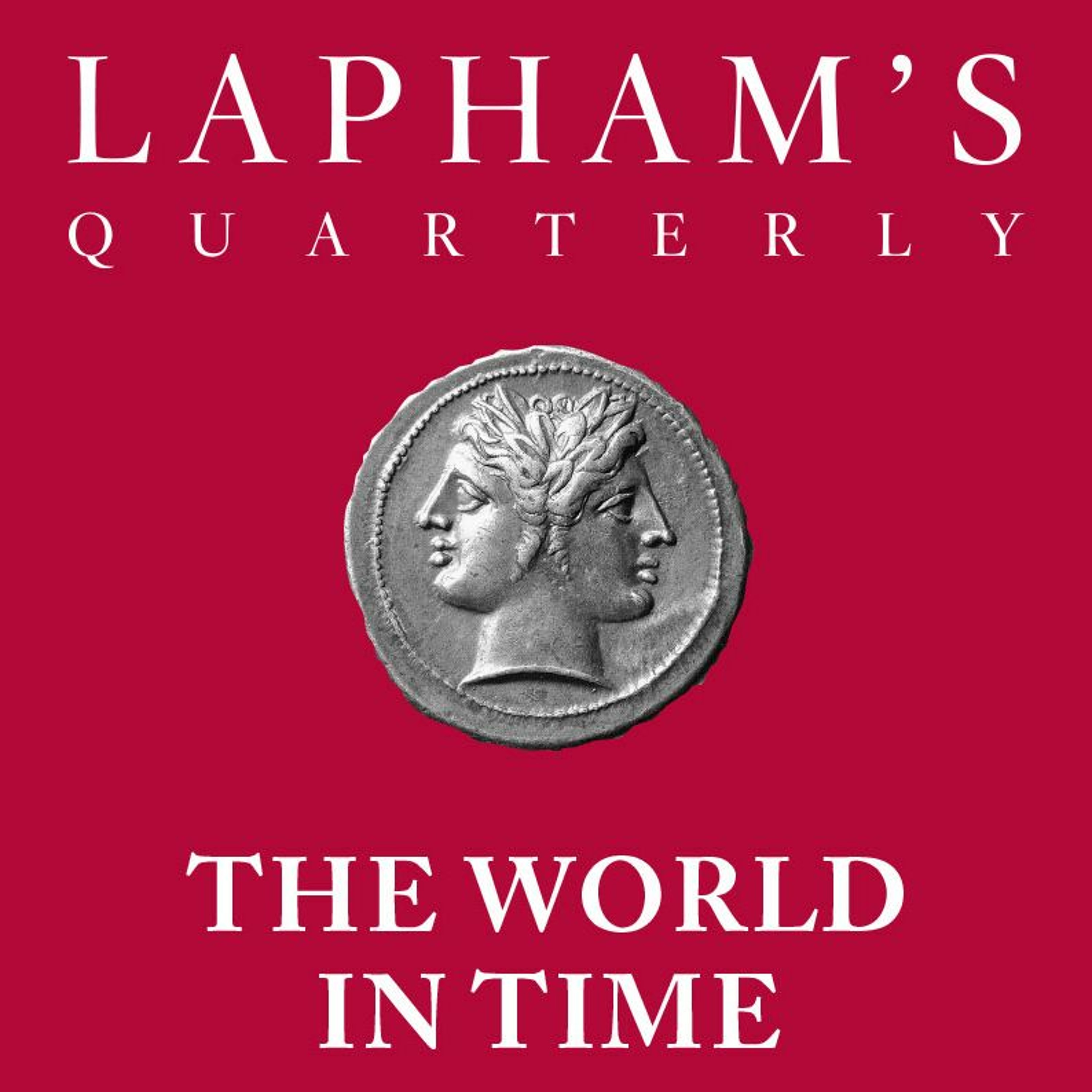 The World in Time / Lapham’s Quarterly