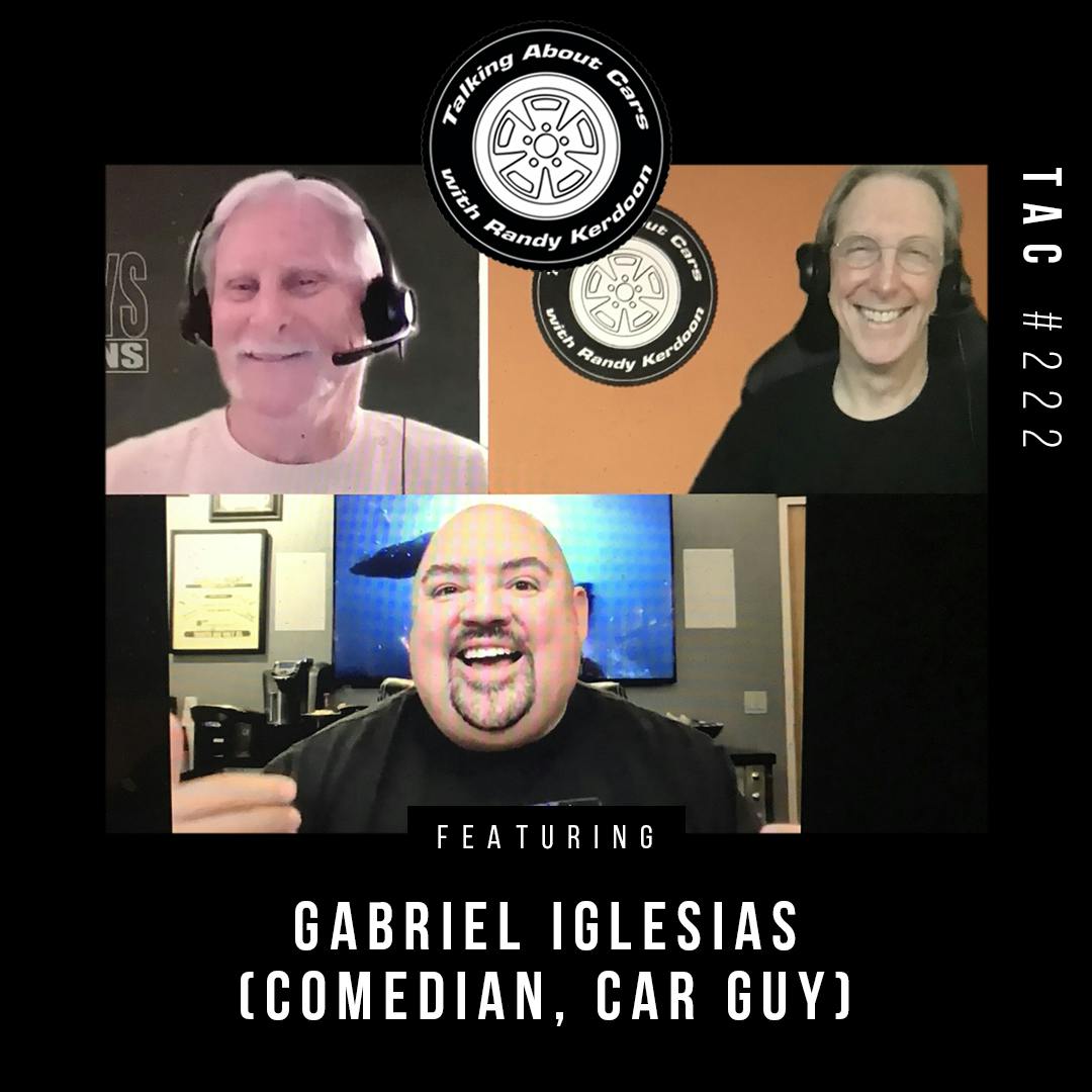 Talking About Cars 222 - Gabriel Iglesias (Comedian, Car Guy) Talking About Cars 222 - Gabriel Iglesias (Comedian, Car Guy)