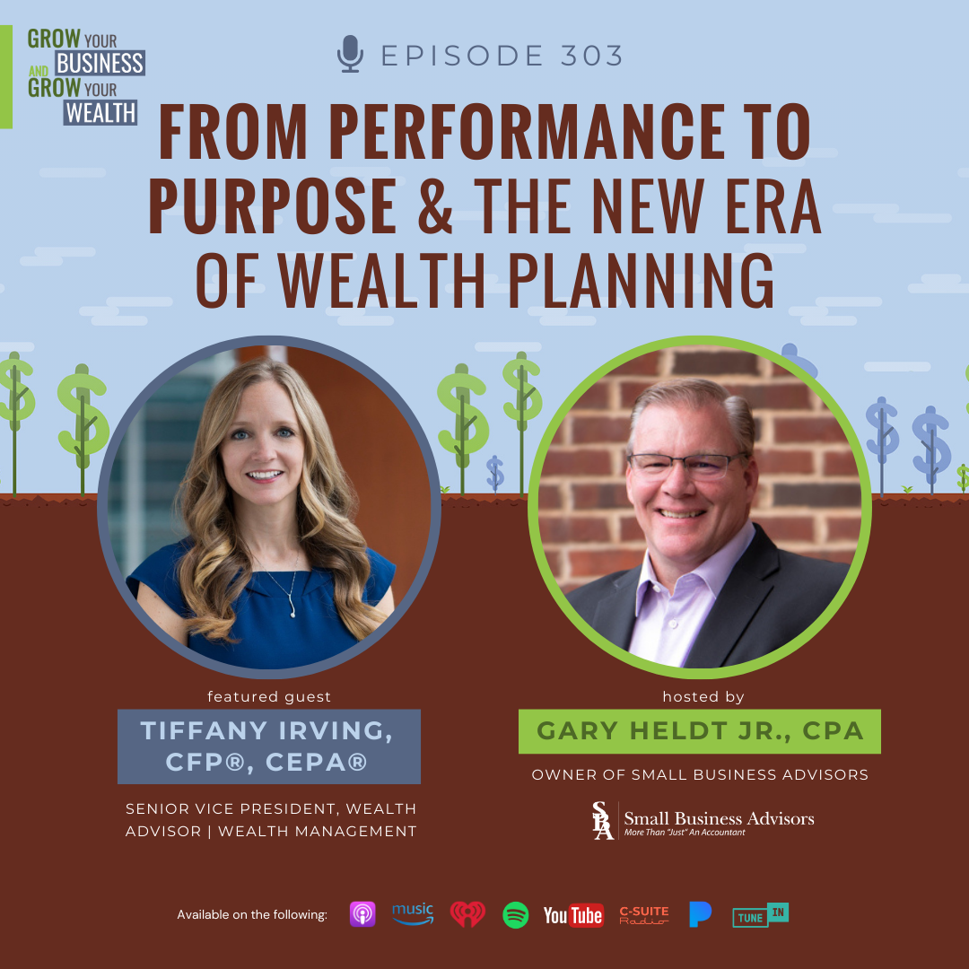 Episode 303:  From Performance to Purpose & The New Era of Wealth Planning