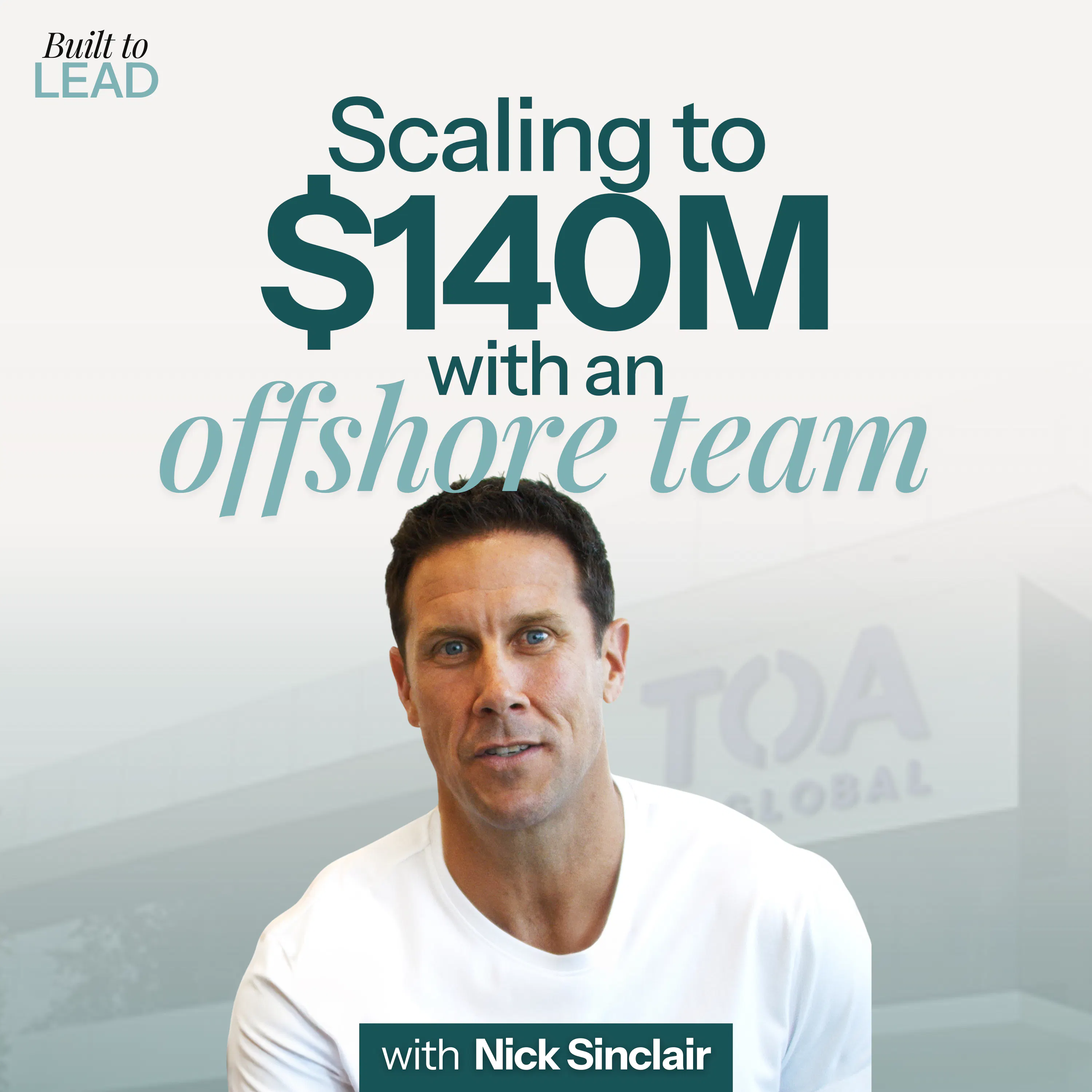 Scaling to $140M with an Offshore Team: The Culture and Systems Behind TOA’s Growth with Nick Sinclair episode artwork