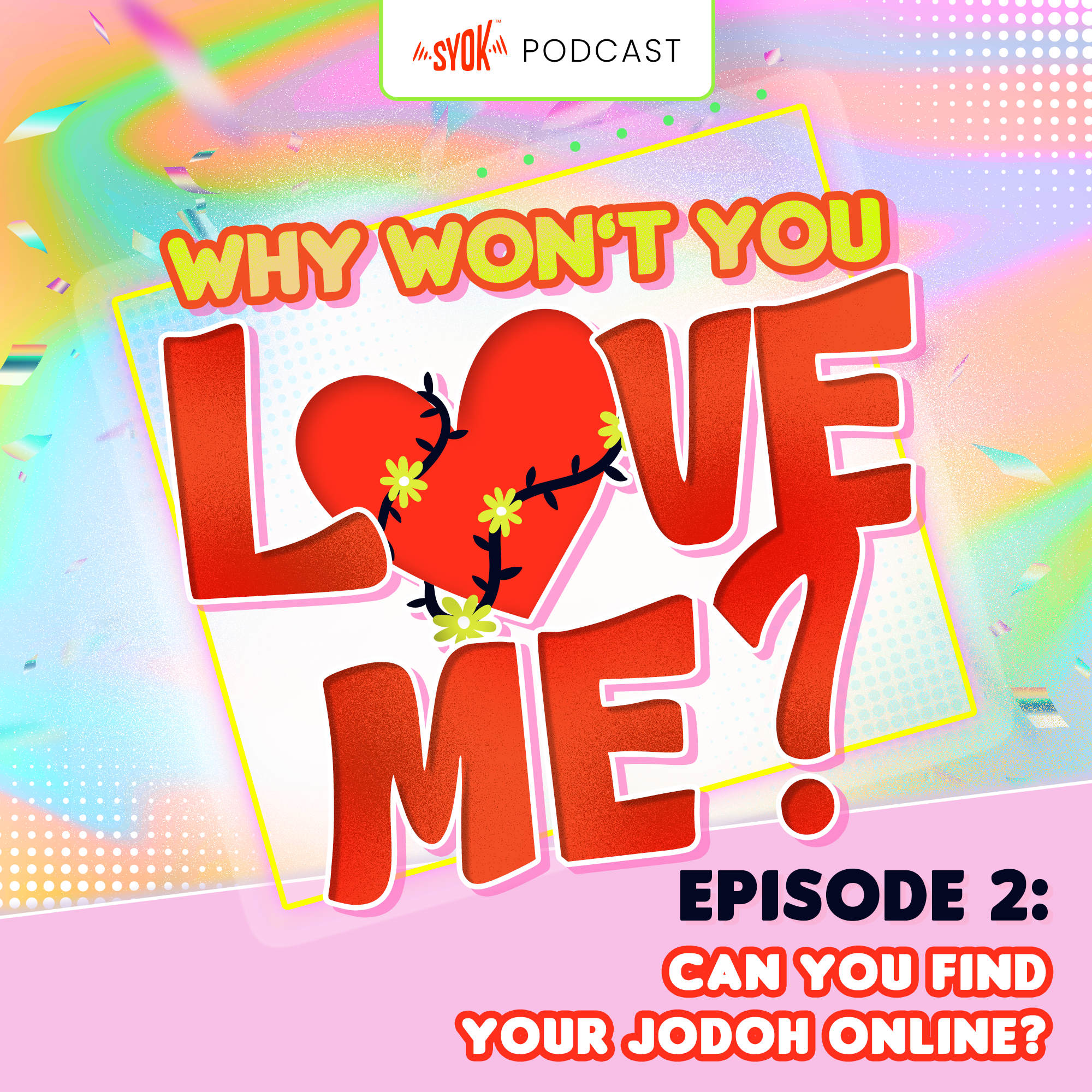 Can You Find Your Jodoh Online? | Why Won't You Love Me? EP2 episode artwork