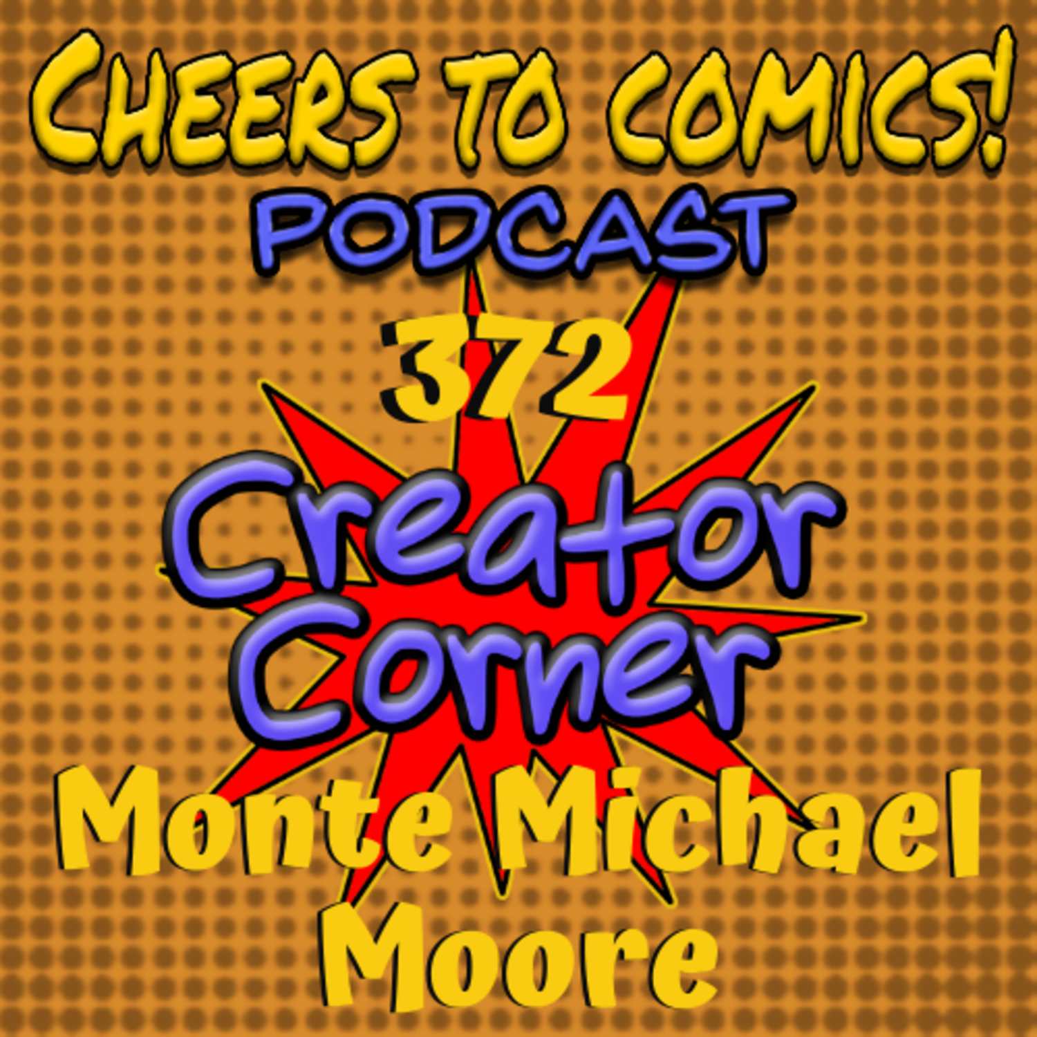 #372- Creator Corner: Monte Michael Moore (Blood n' Bullets) episode artwork
