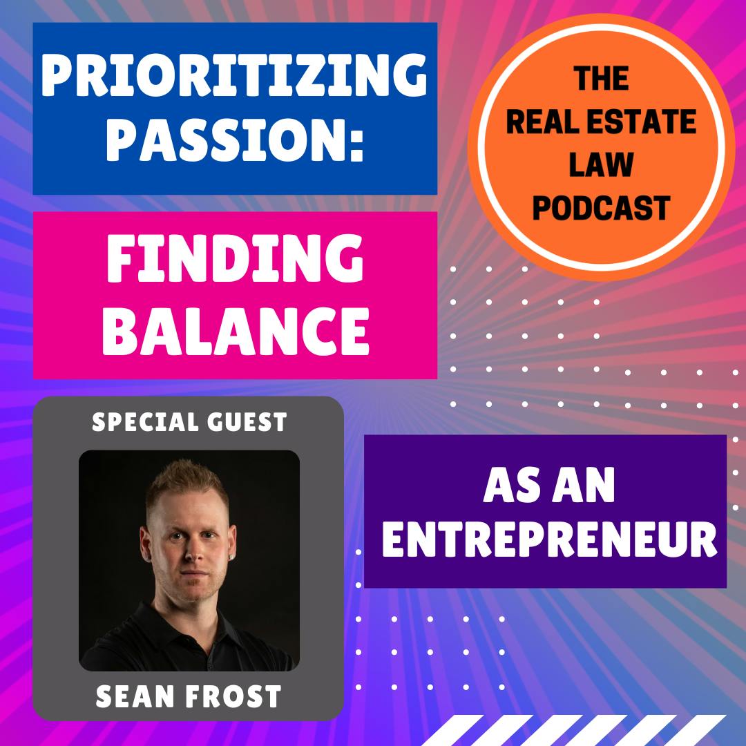 Prioritizing Passion: Finding Balance as an Entrepreneur with Real Estate Investor Sean Frost