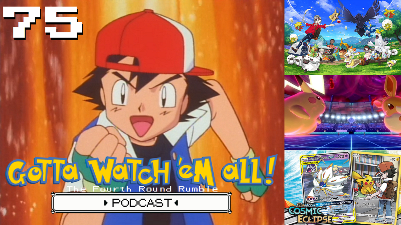 GOTTA WATCH'EM ALL - The Fourth Round Rumble - POKÉMON PODCAST episode artwork