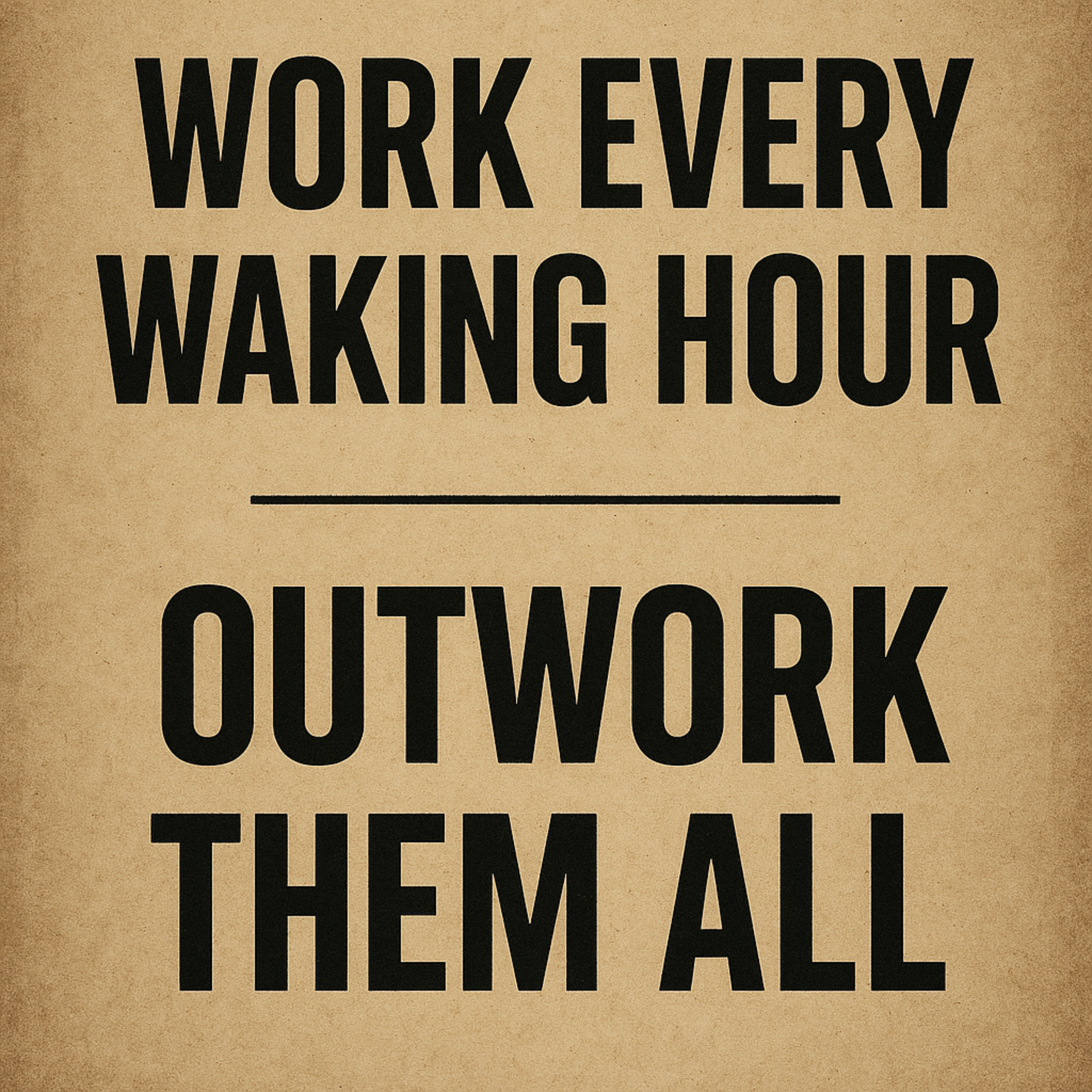 Outwork Them All – Morning Motivation to Build an Unstoppable Life