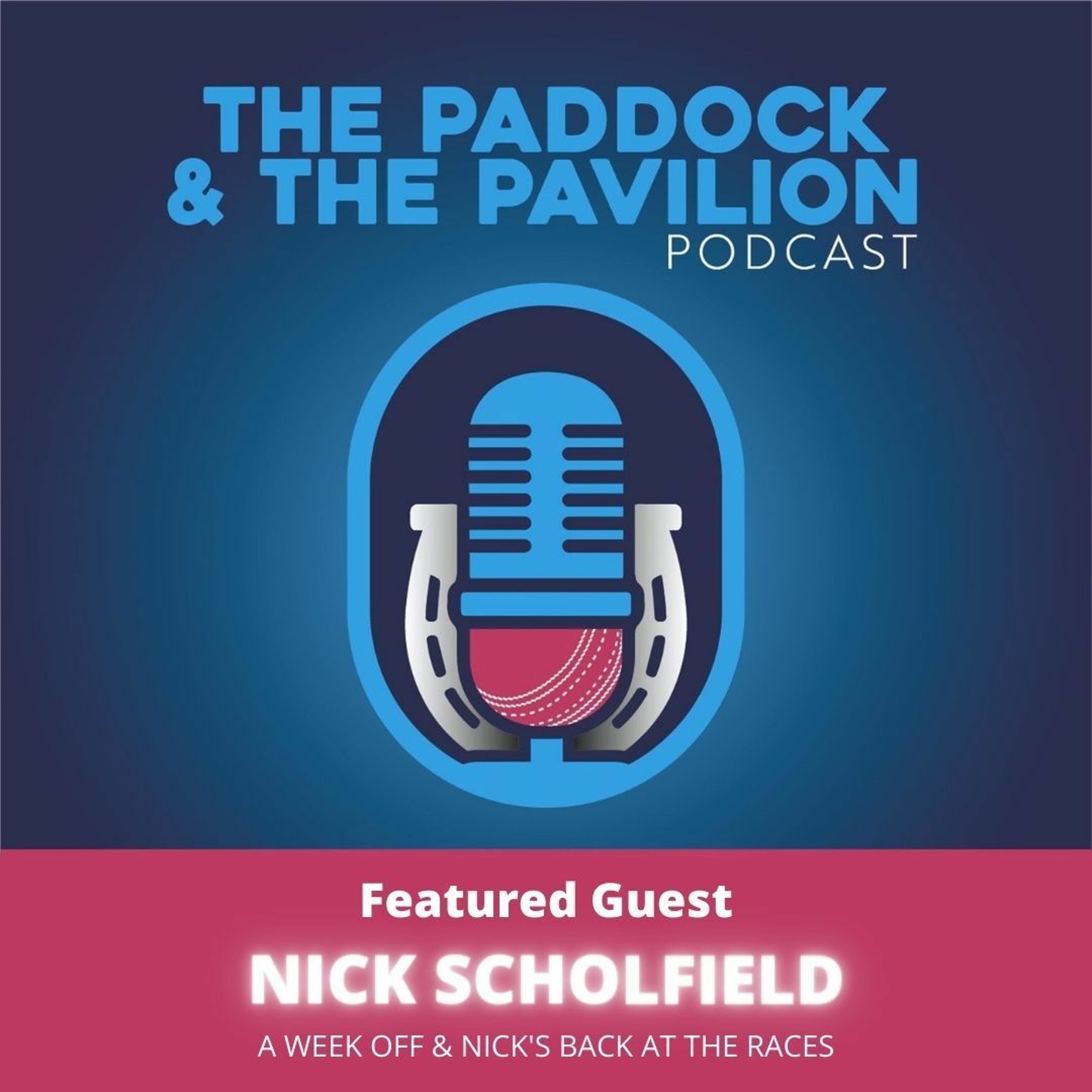 Ep 53 - Nick Scholfield  - A week off & Nick's back at the races episode artwork