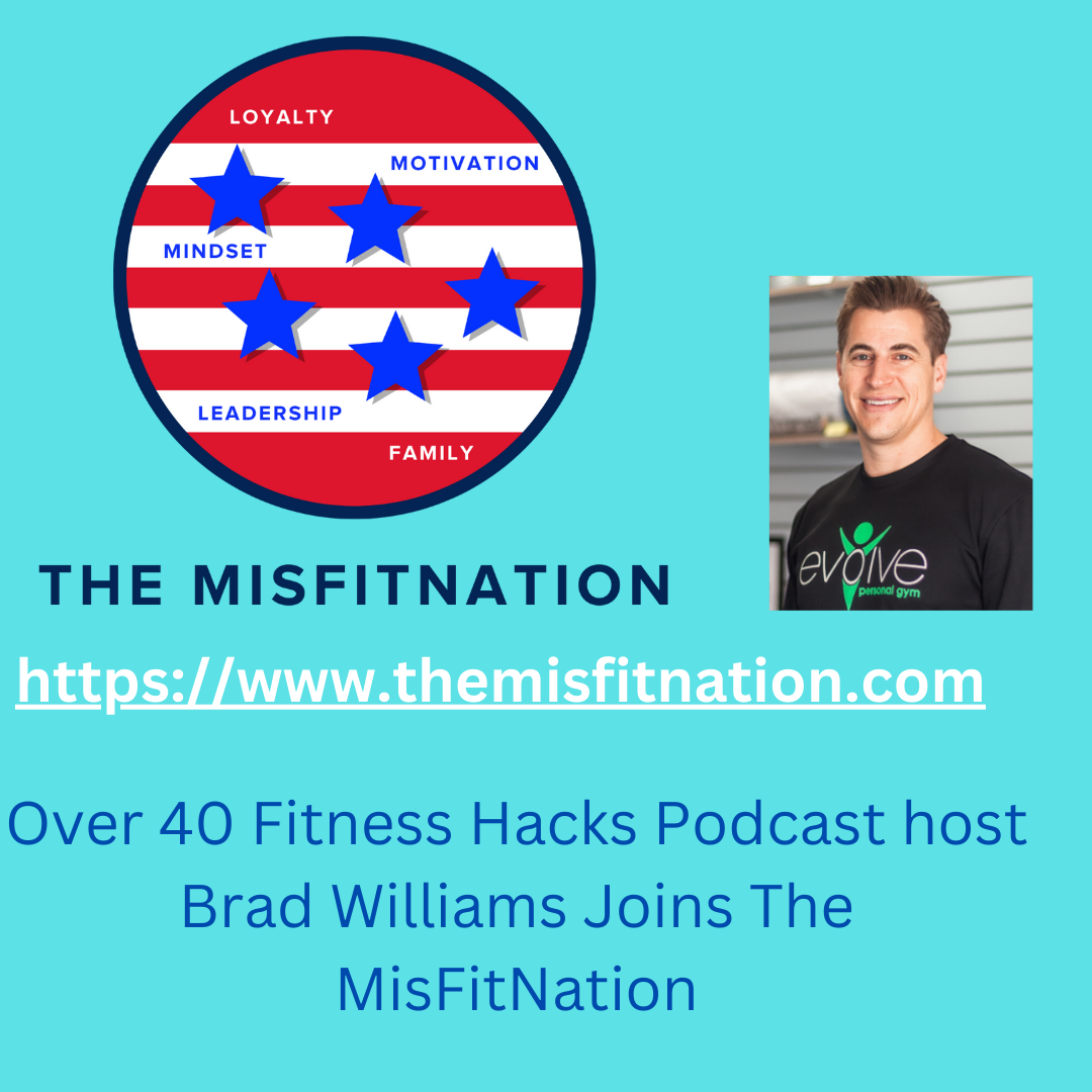 Brad Williams host of Over 40 Podcast Hacks and gym owner joins The MisFitNation