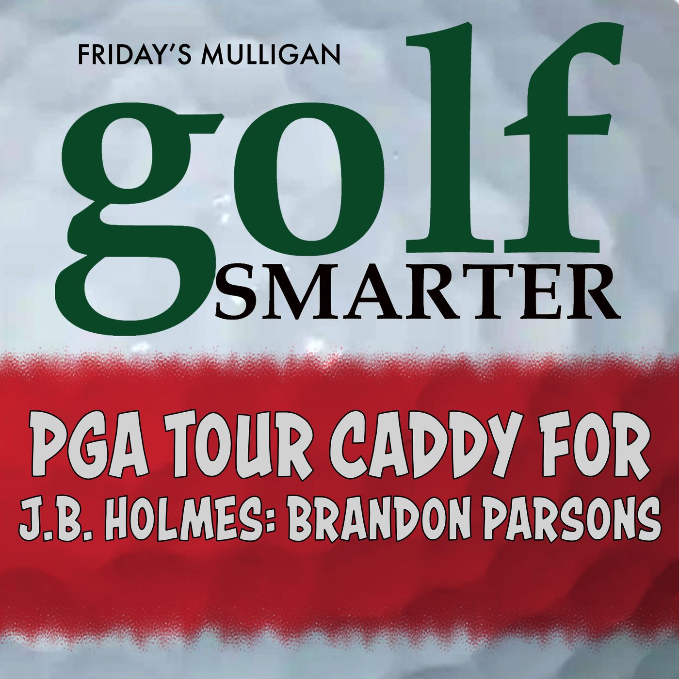 PGA Tour Caddy for J.B. Holmes, Brandon Parsons episode artwork