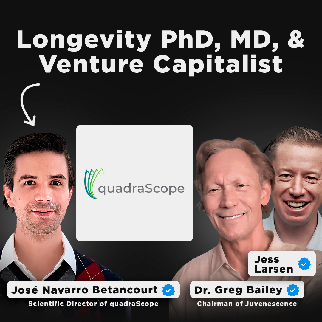 Investing & Lifestyle Principles with Longevity VC | José Navarro-Betancourt, MD, PhD, Scientific Director of quadraScope, Co-Hosted with Greg Bailey, Chairman of Juvenescence