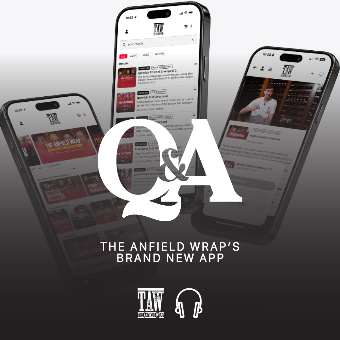 The Anfield Wrap's Brand New App | Ask Me Anything