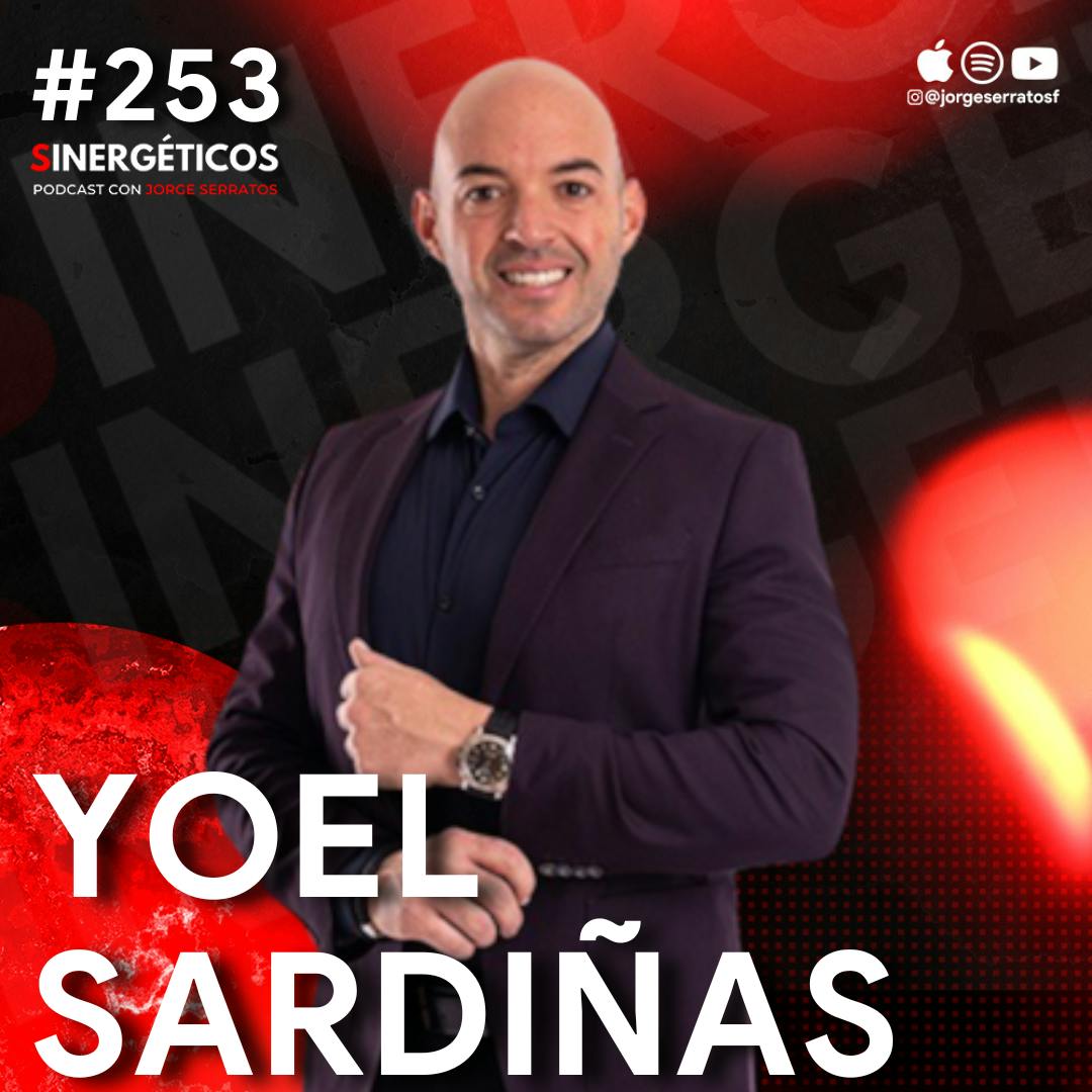 Como tener ganancias exponenciales en tu negocio | Yoel Sardiñas | #253 Sinergéticos