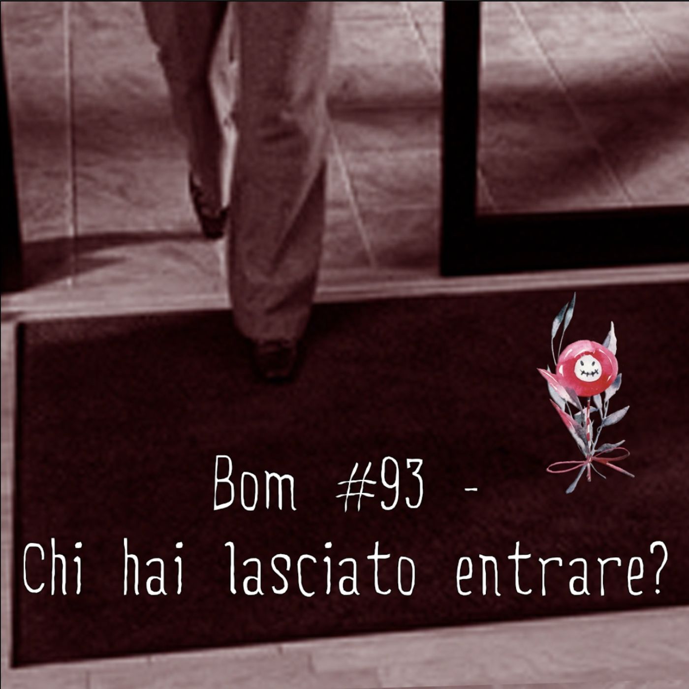 #93 - Chi hai lasciato entrare? episode artwork