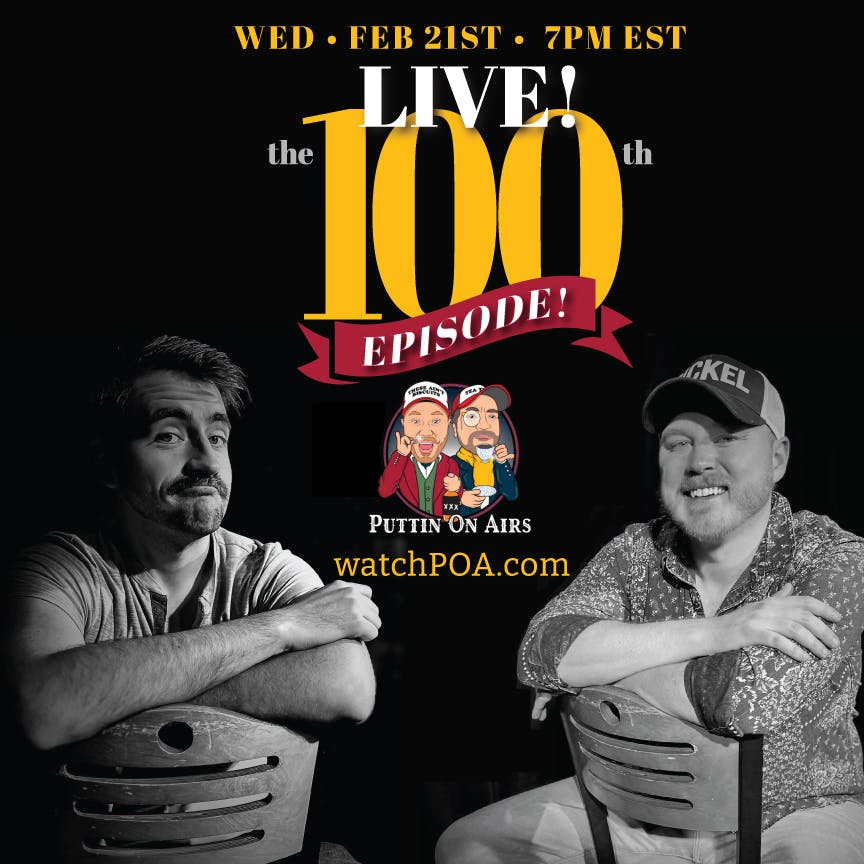 100 - Puttin' On Airs LIVE 100th EPISODE EXTRAVAGANZA!!!