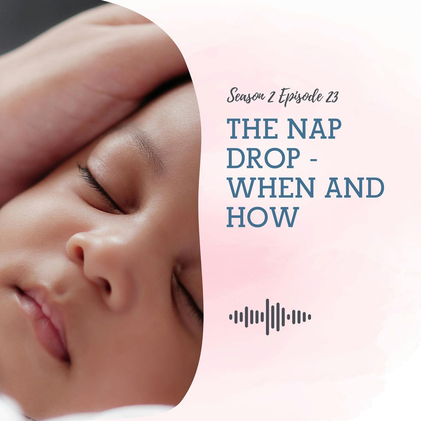 S2 EP23:  THE NAP DROP: WHEN AND HOW