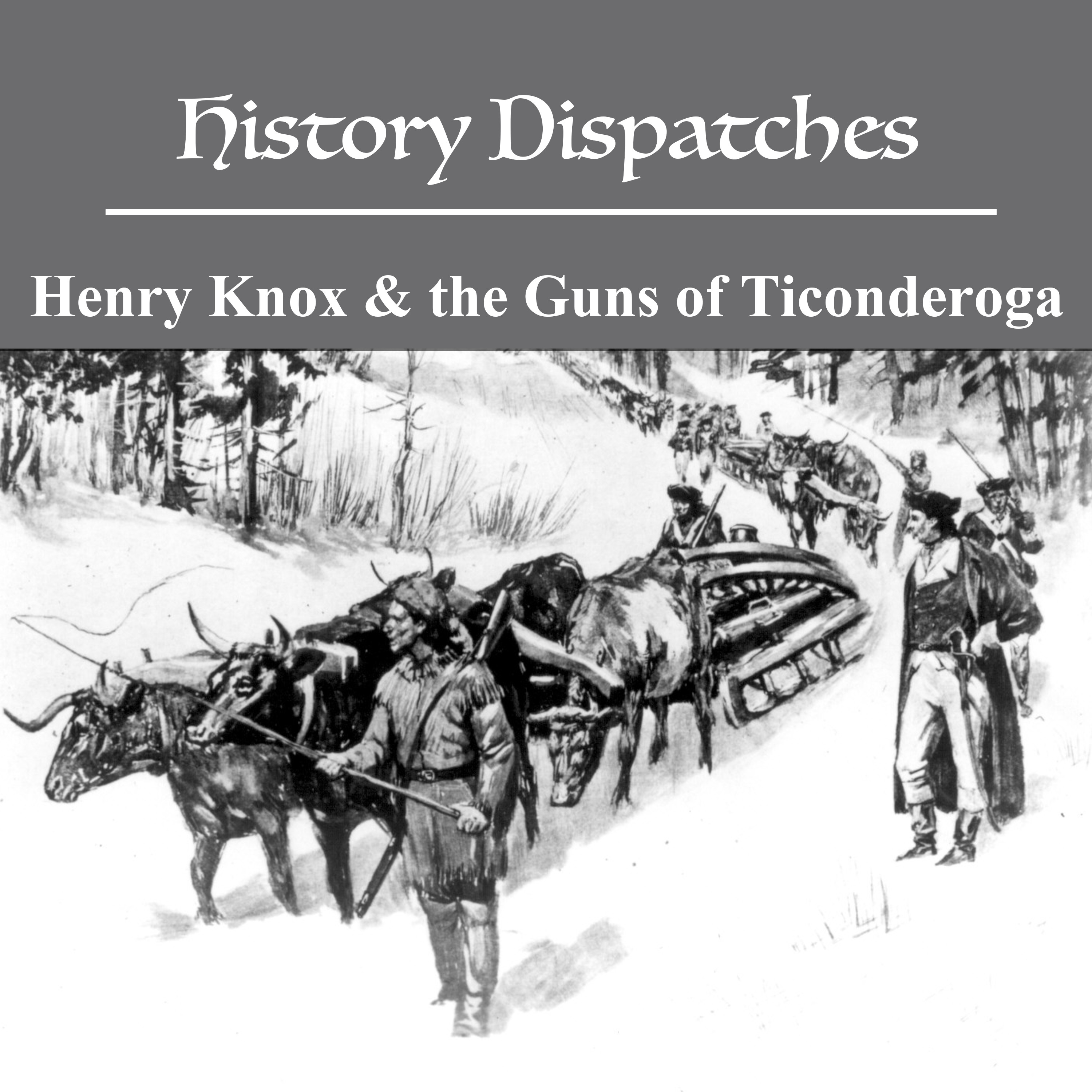 Henry Knox and the Guns of Ticonderoga