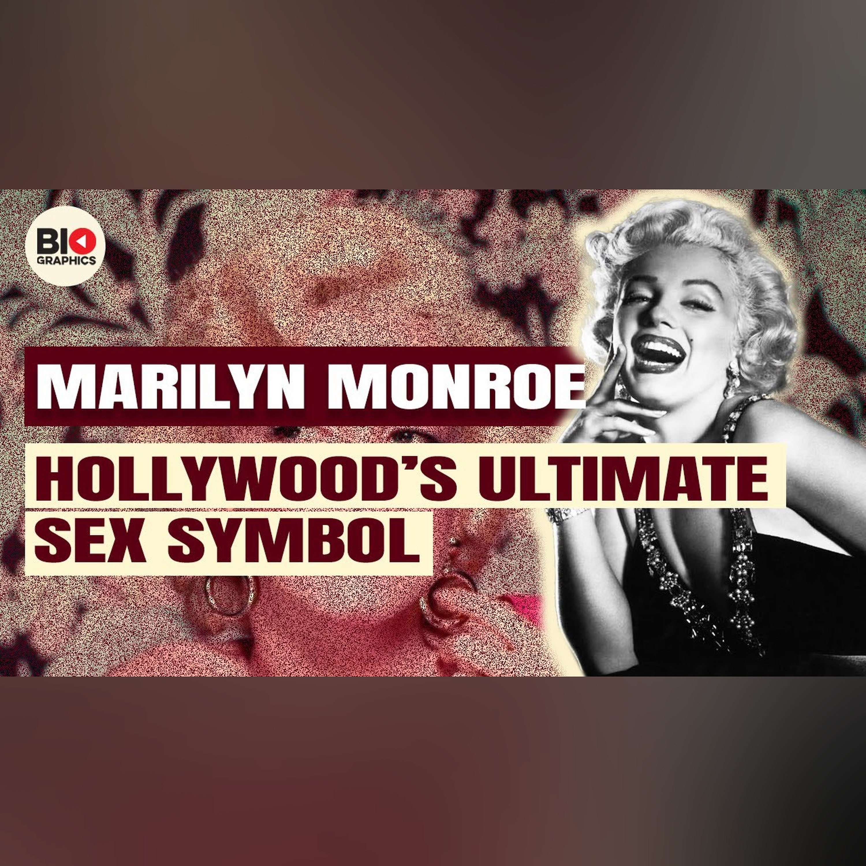 Marilyn Monroe: Hollywood's Ultimate Sex Symbol