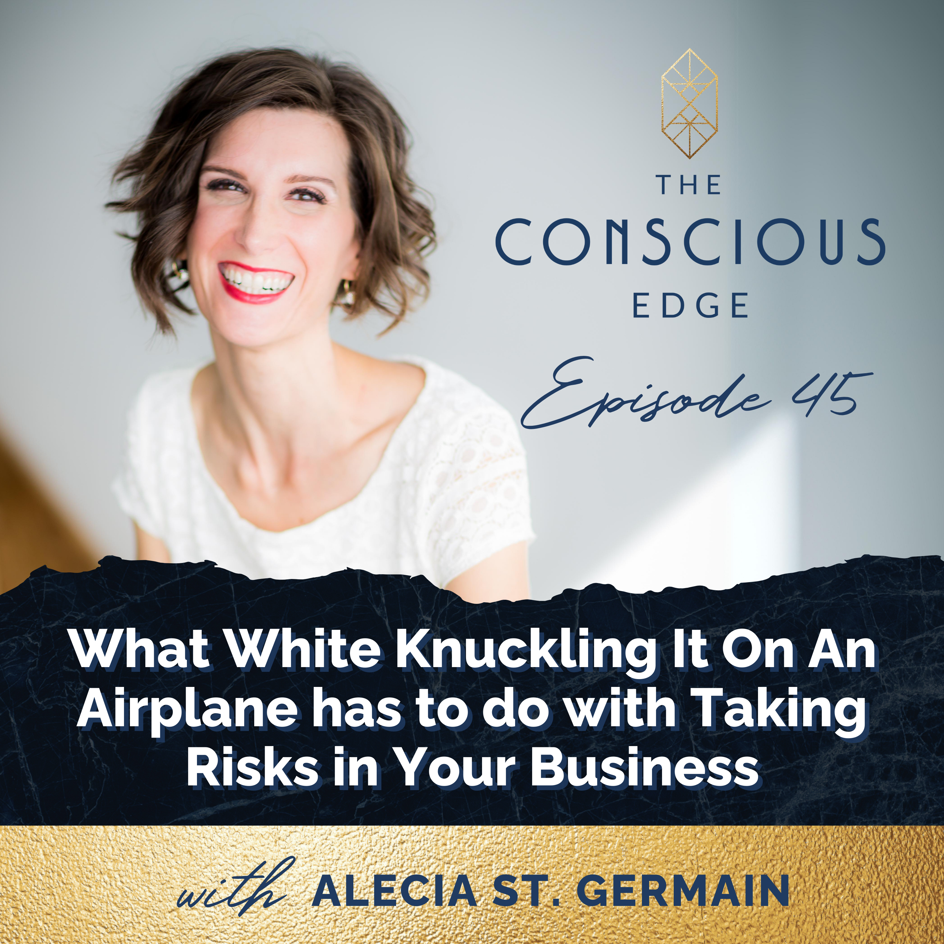 What White Knuckling It On An Airplane has to do with Taking Risks in Your Business EP 45 episode artwork