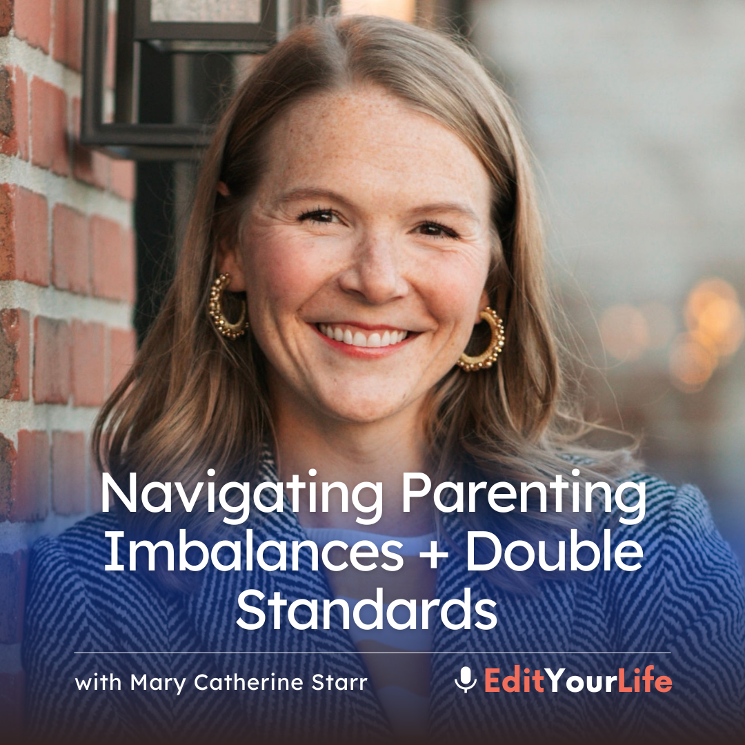 Navigating Parenting Imbalances + Double Standards (with Mary Catherine Starr) episode artwork