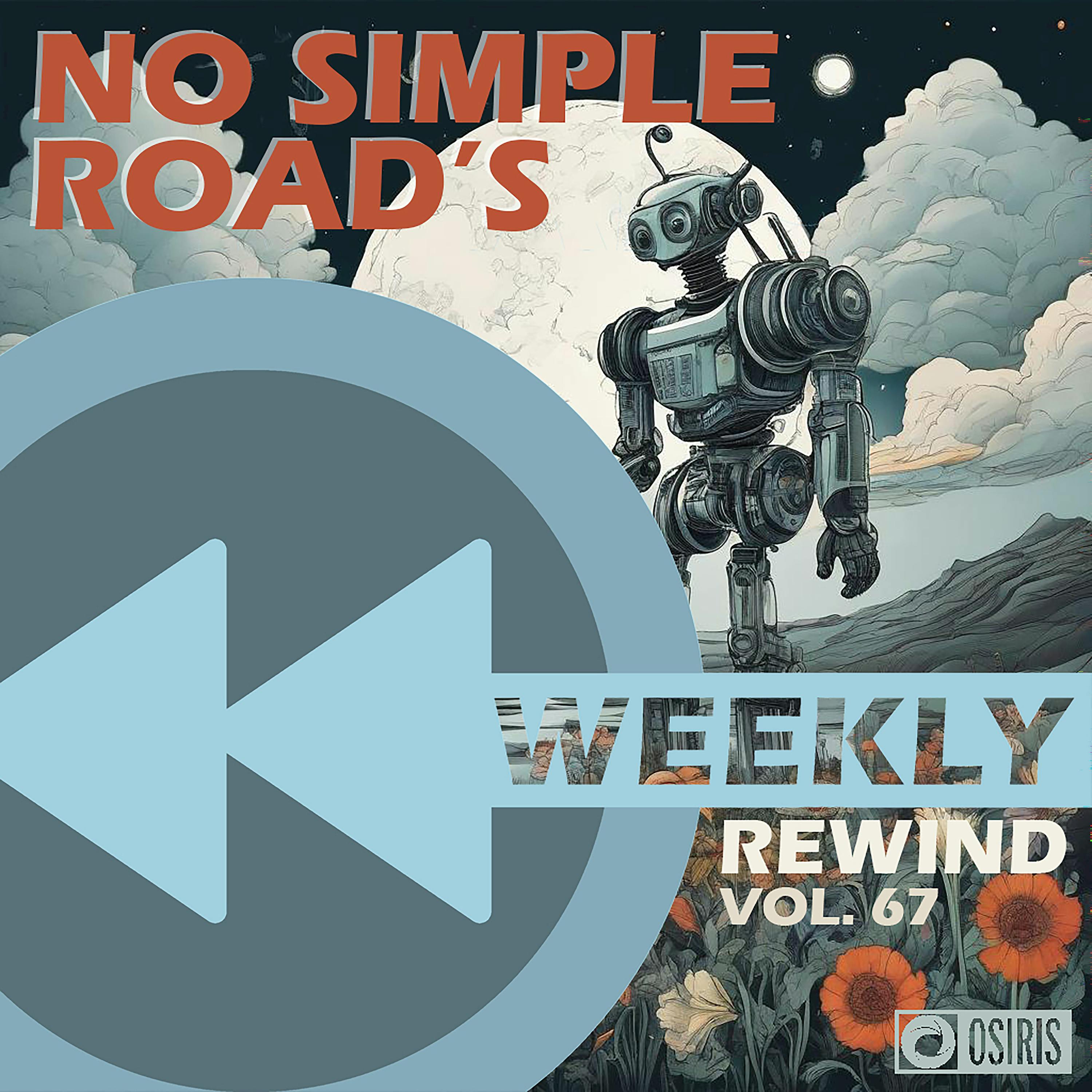 No Simple Road's Weekly Rewind - Vol. 67
