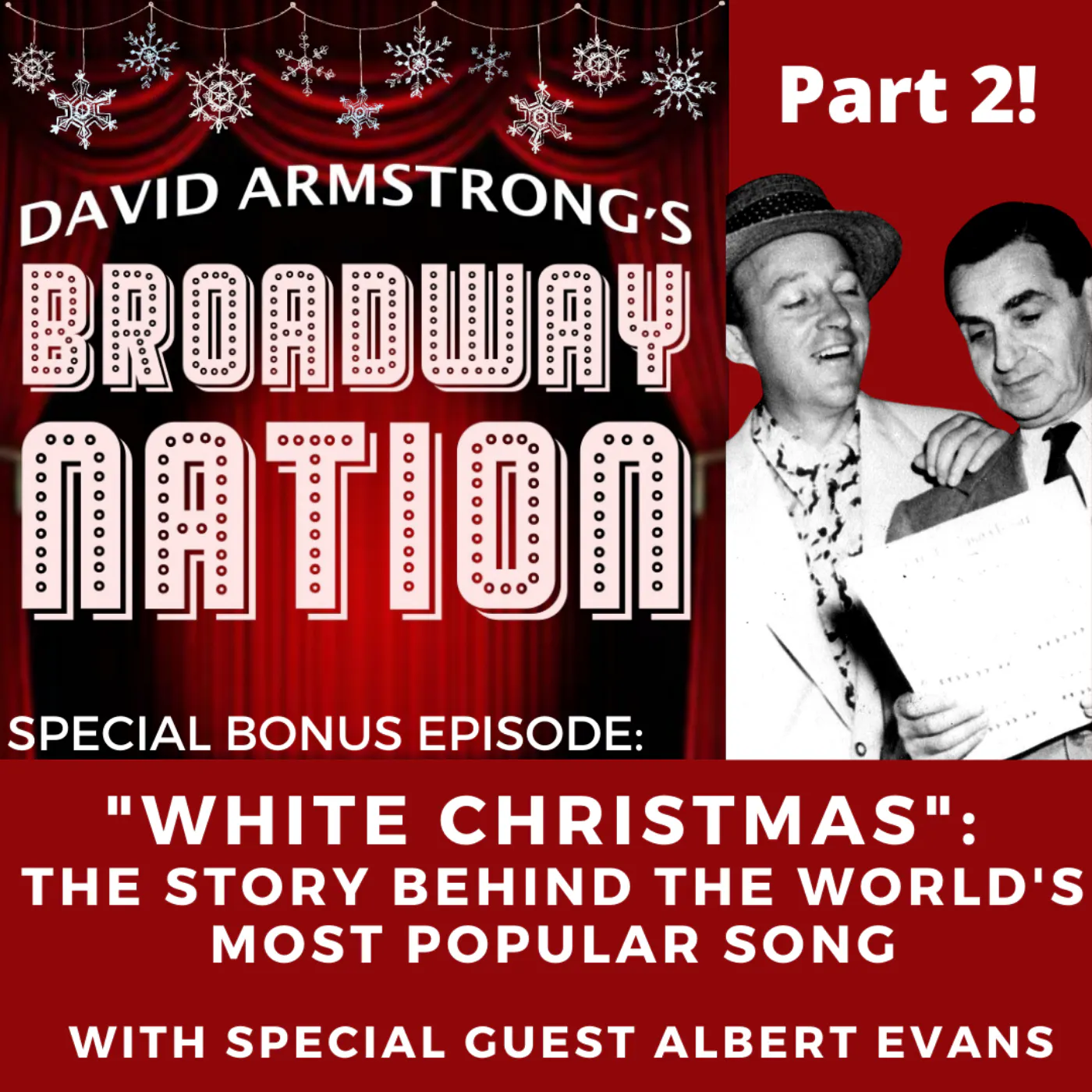 Special Bonus Episode: "White Christmas": The Story Behind The World's Most Popular Song, Part 2 Special Bonus Episode: "White Christmas": The Story Behind The World's Most Popular Song, Part 2