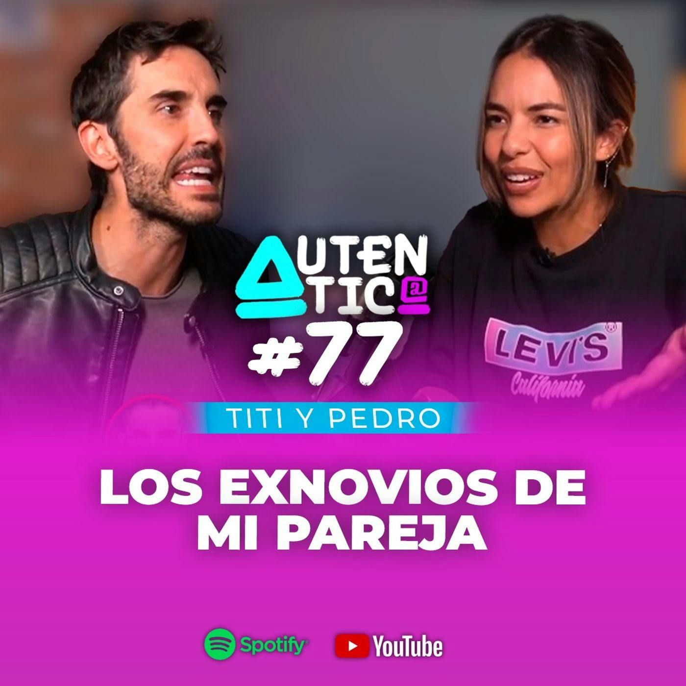 Los ex de mi pareja | Autentic@  #77 episode artwork