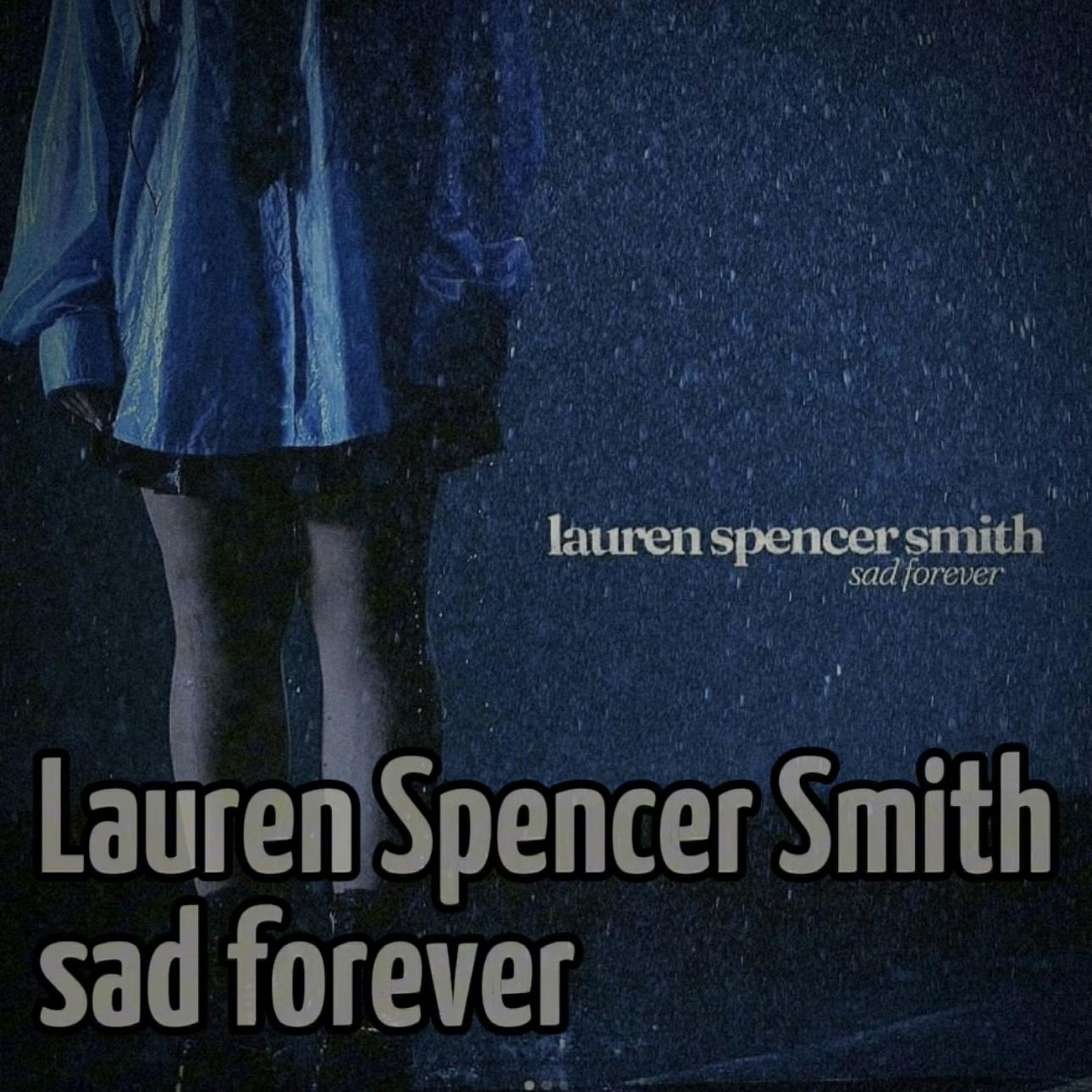 Lauren Spencer Smith - Sad Forever