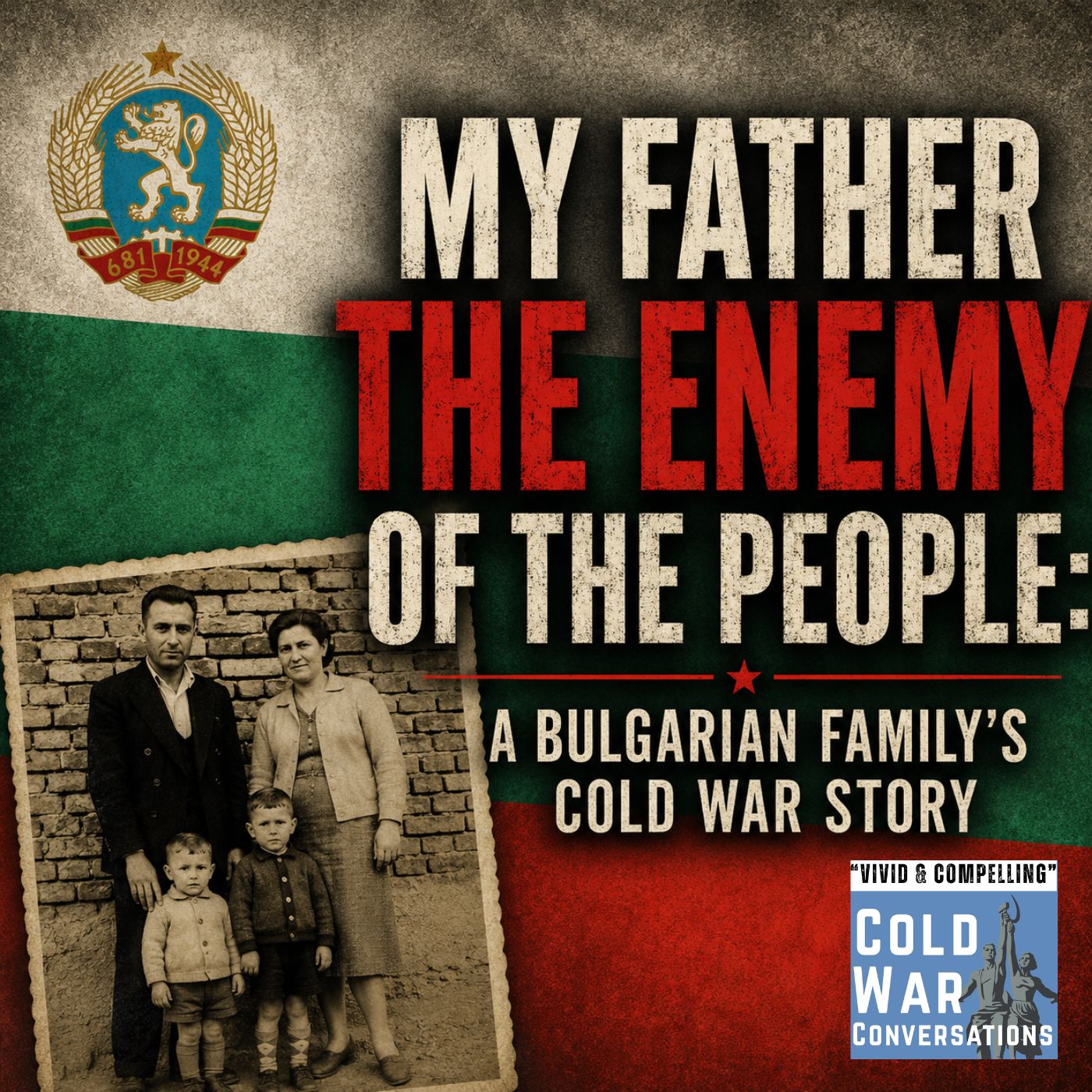 My Father - The Enemy of the People: A Bulgarian Family’s Cold War Story (465)