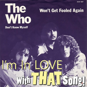 The Who - "Won't Get Fooled Again"