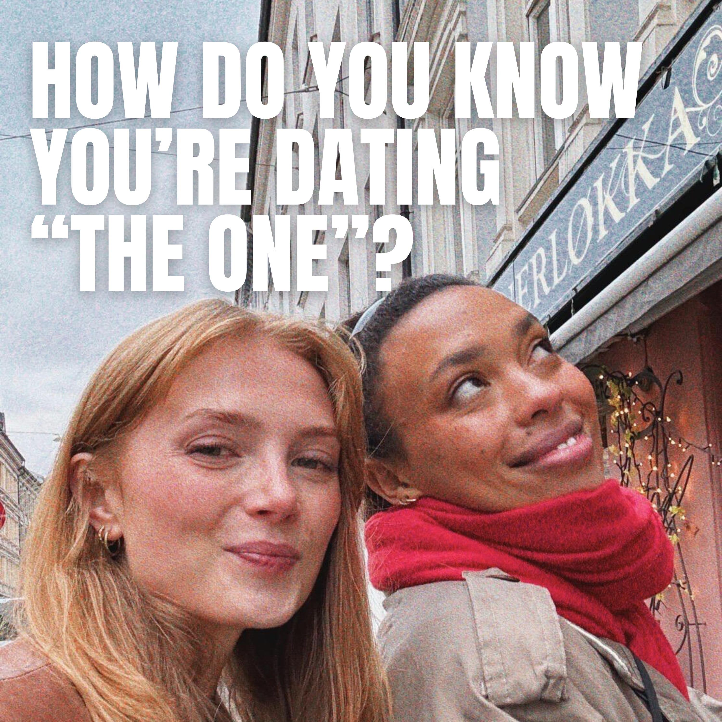 How do I know if I'm dating "the one"? (Advice from a psychologist)