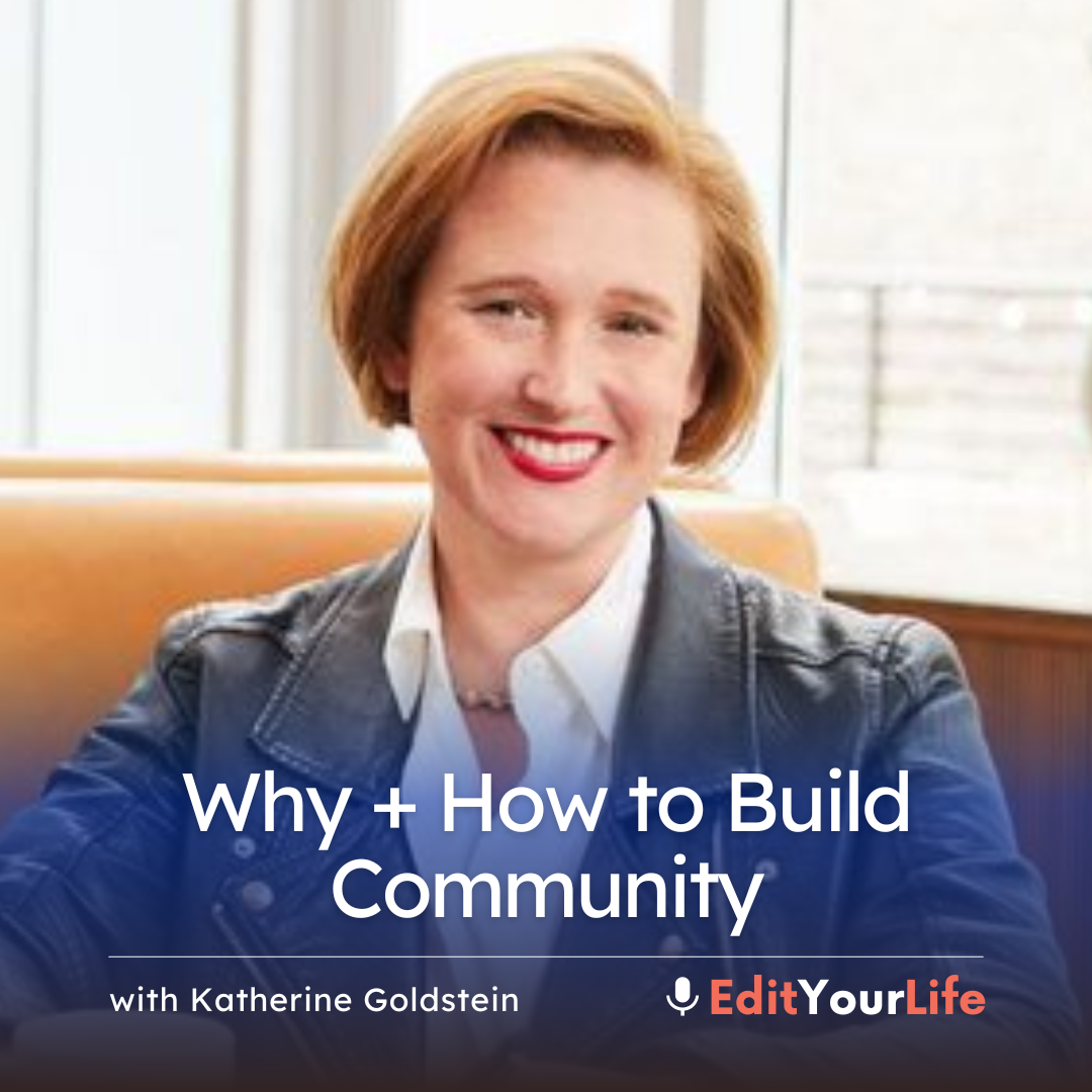 Why + How to Build Community (with Katherine Goldstein) episode artwork