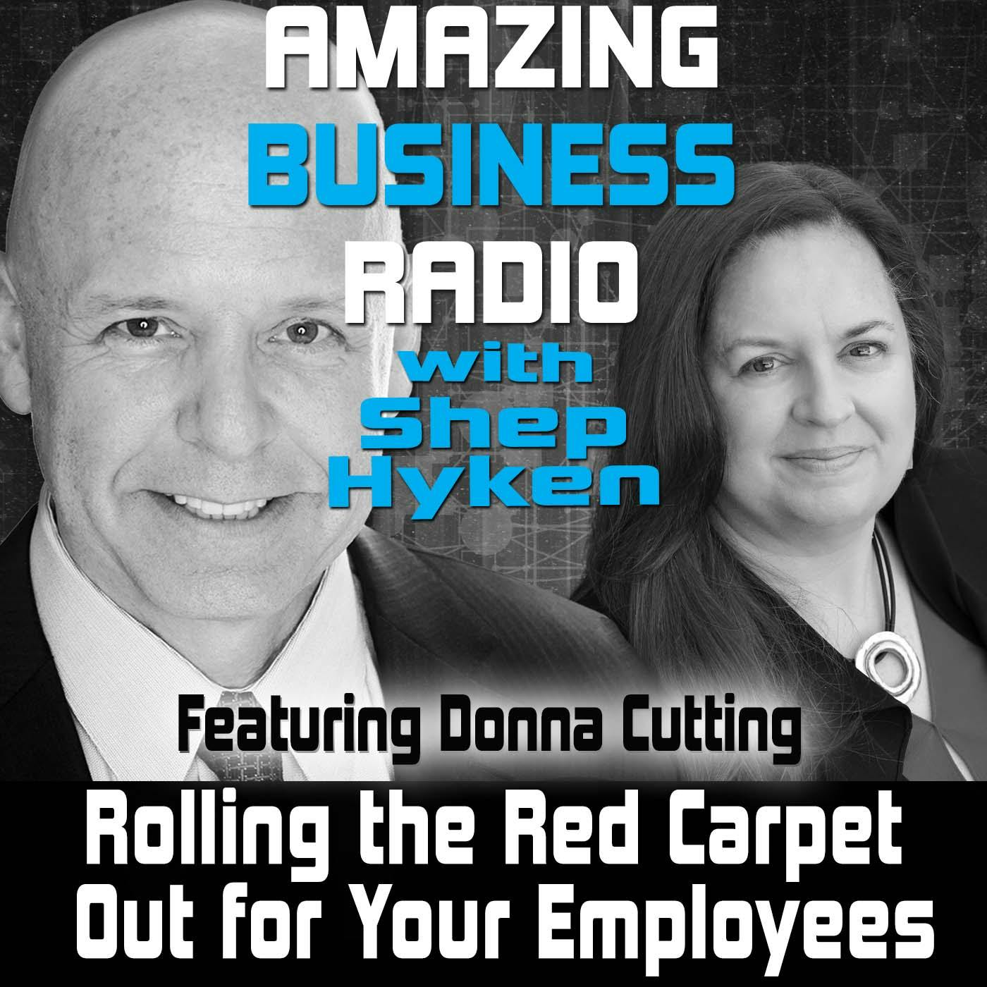 Rolling the Red Carpet Out for Your Employees Featuring Donna Cutting