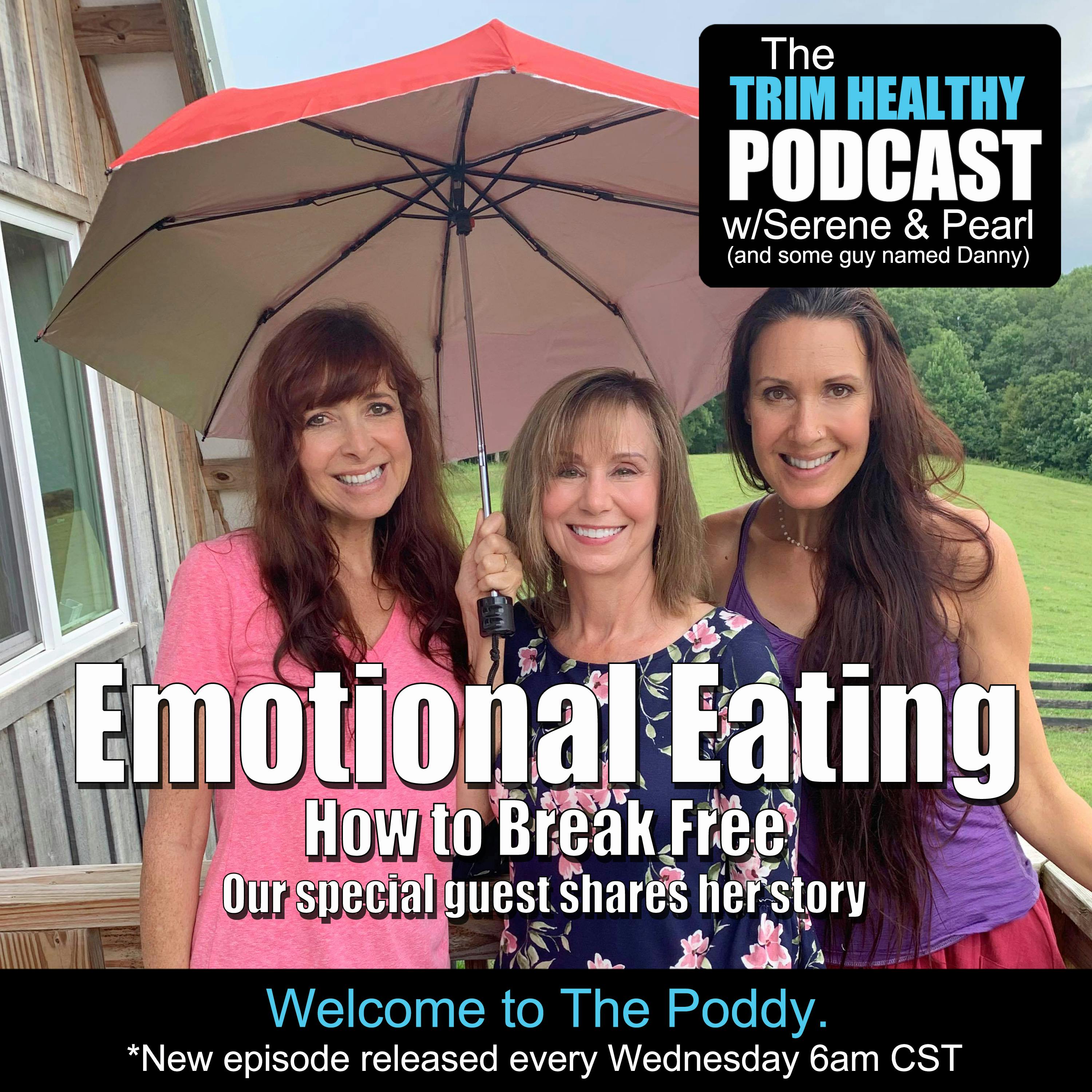Ep 235: Emotional Eating: How to Break Free. Our special guest shares her story.