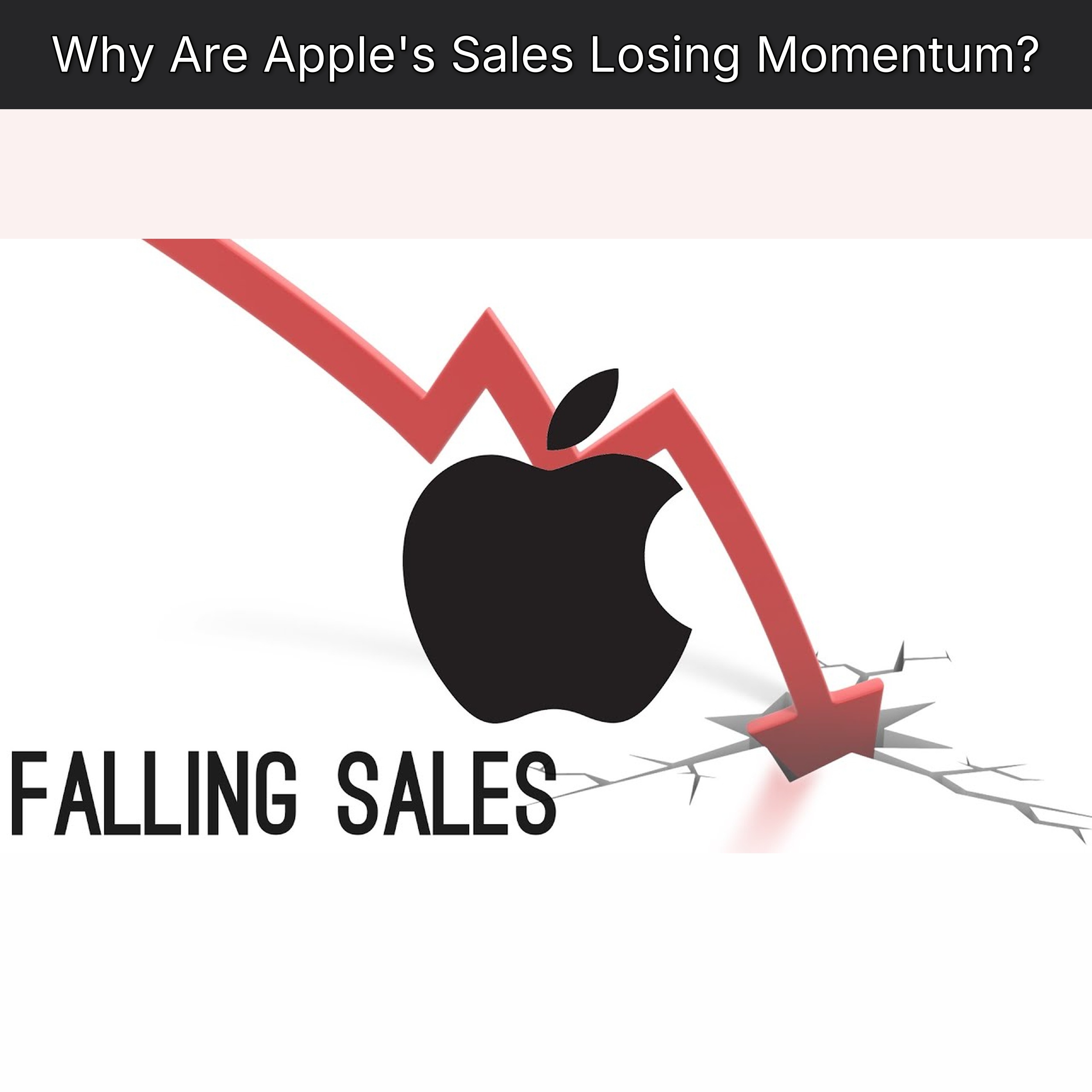 Why Are Apple's Sales Losing Momentum?