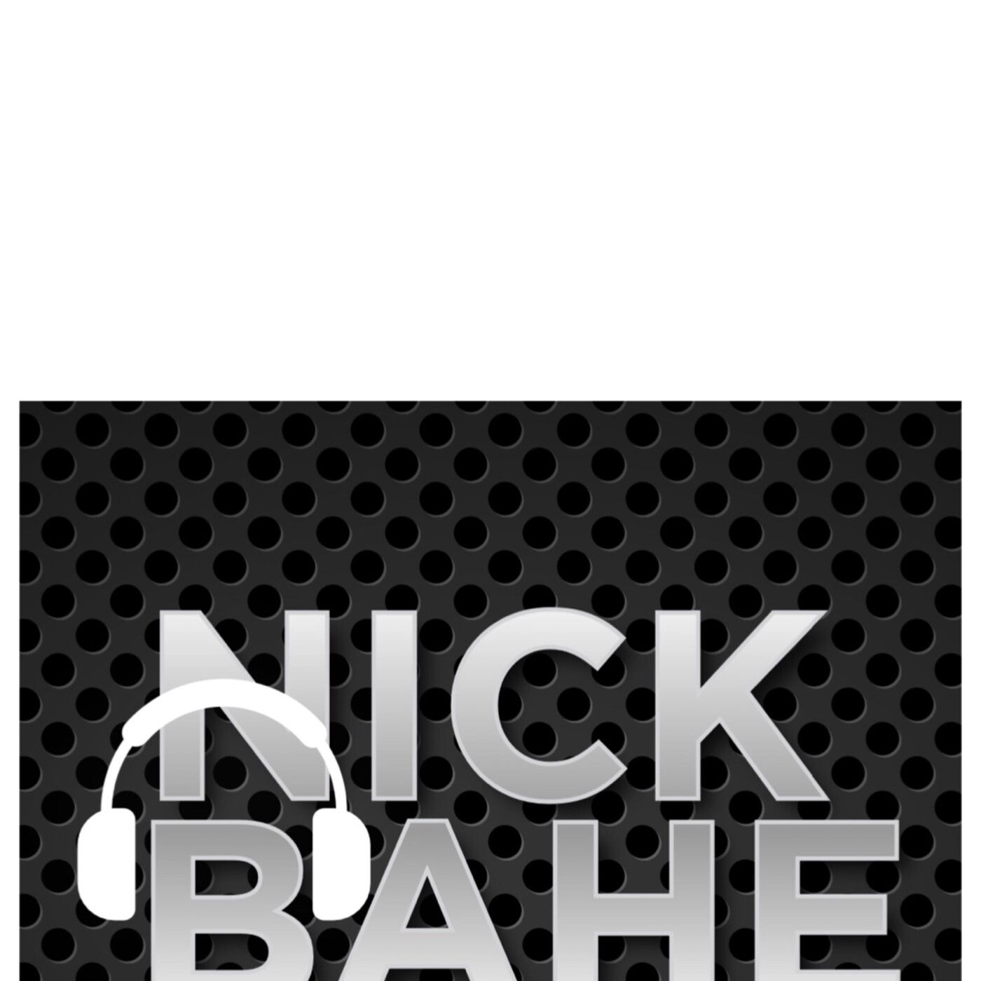 Nick Bahe Podcast